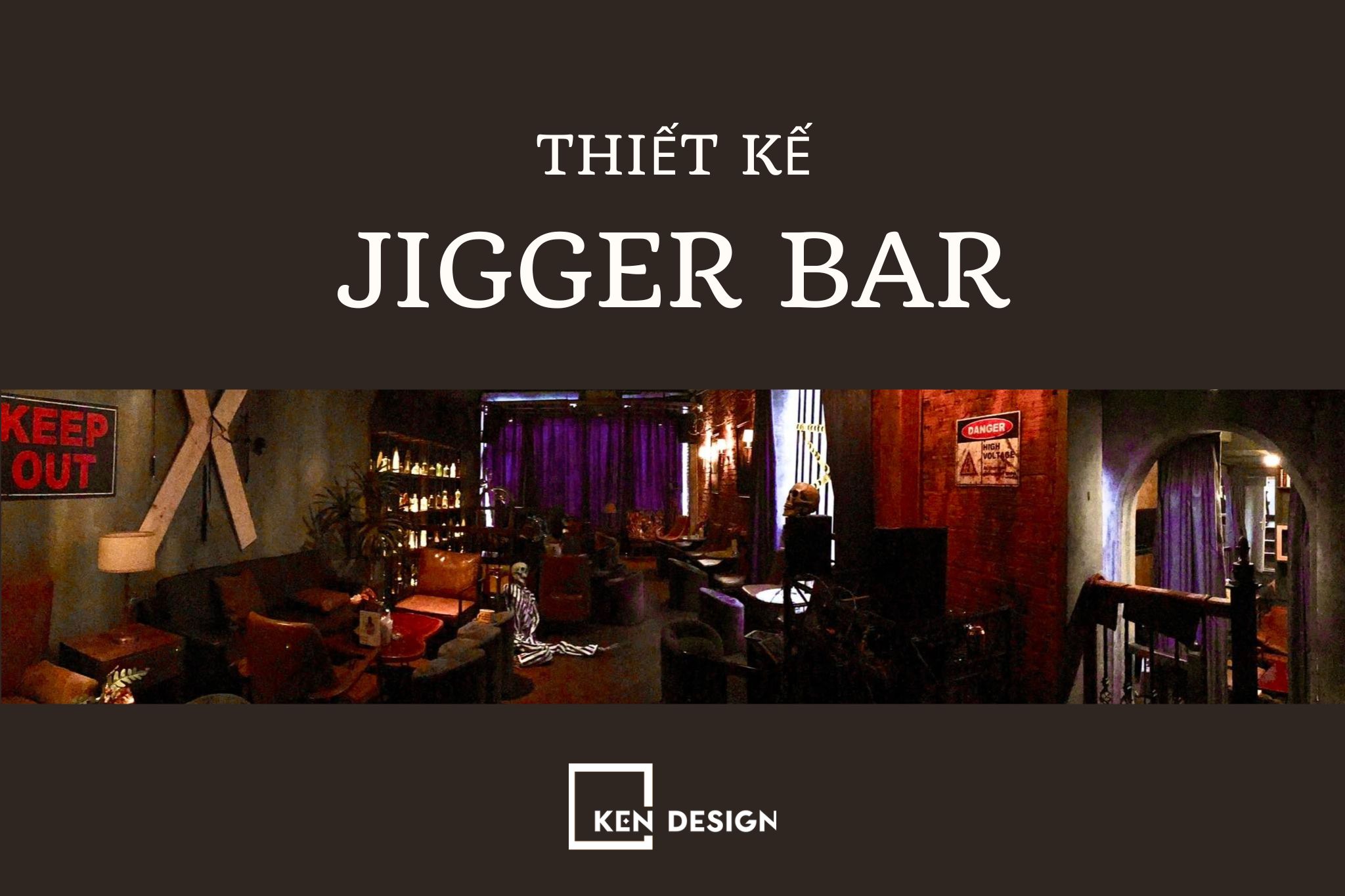 Thiết kế Jigger Bar Mô hình sang trọng hiện đại và ấm cúng Kendesign