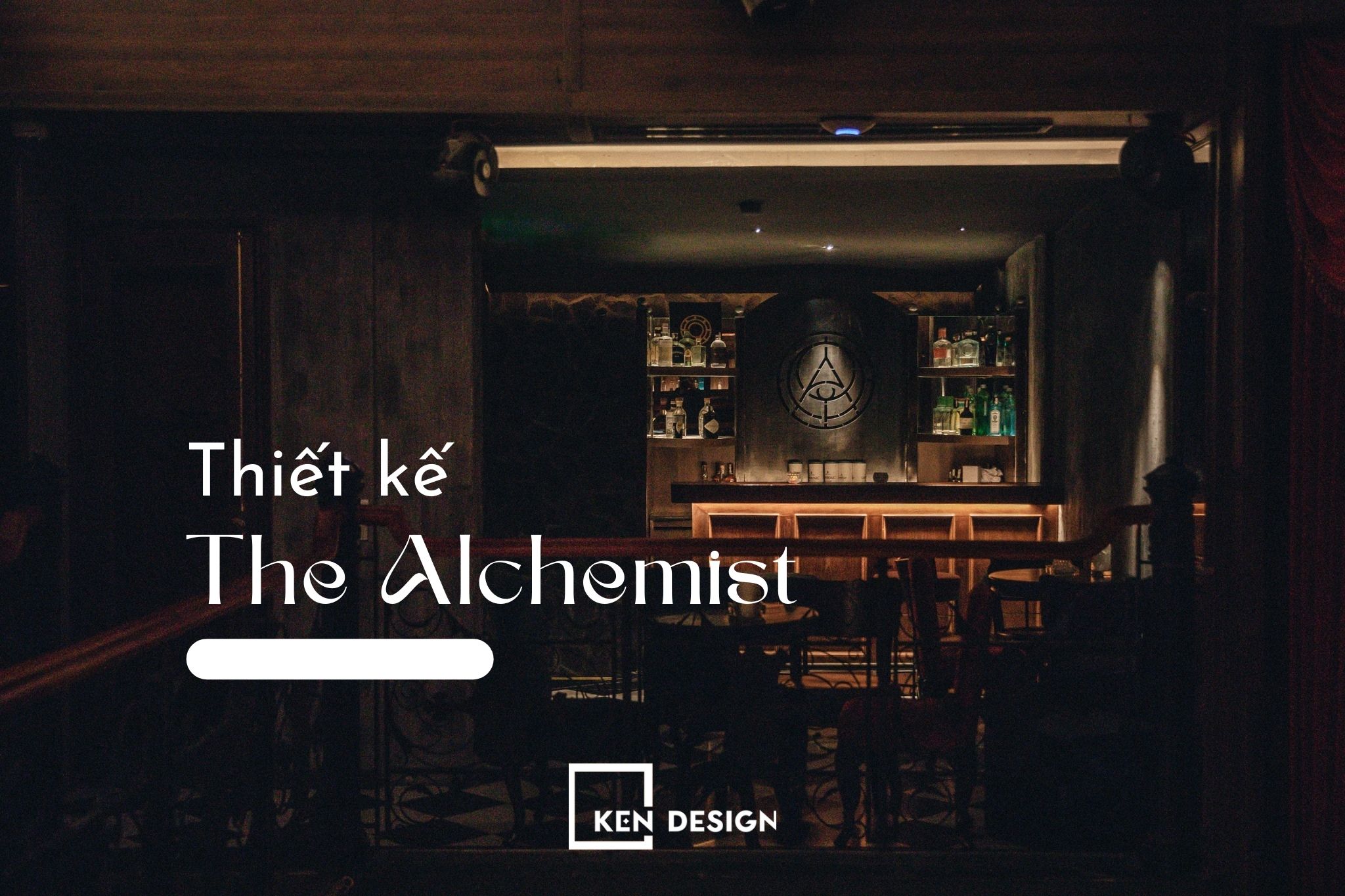 Thiết kế The Alchemist - Không gian công nghiệp đầy ma mị