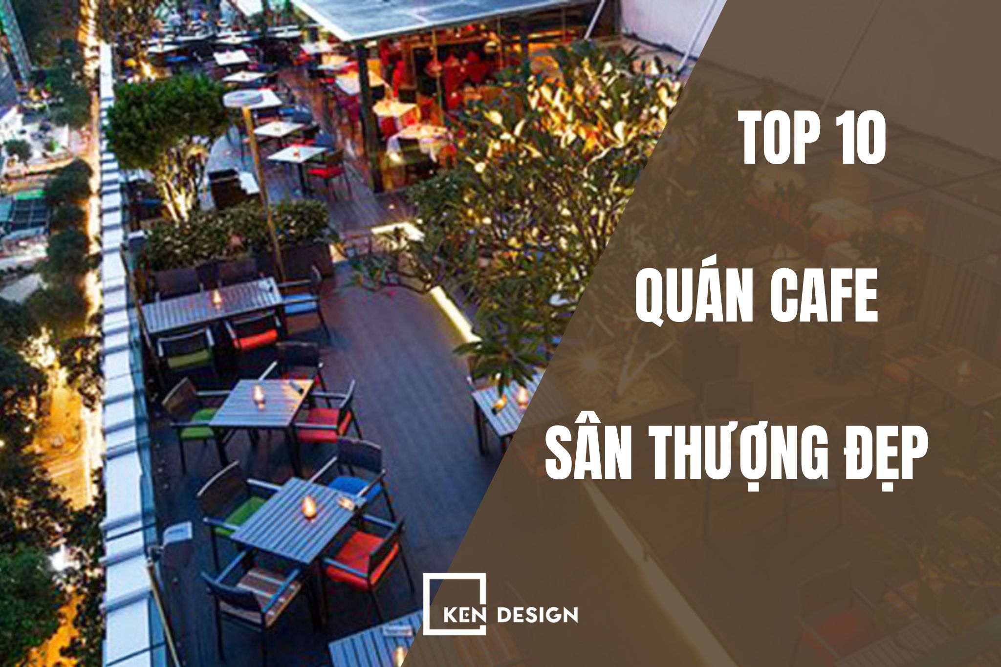 Top 10 quán cafe sân thượng đẹp và nổi tiếng ở thành phố Hồ Chí Minh