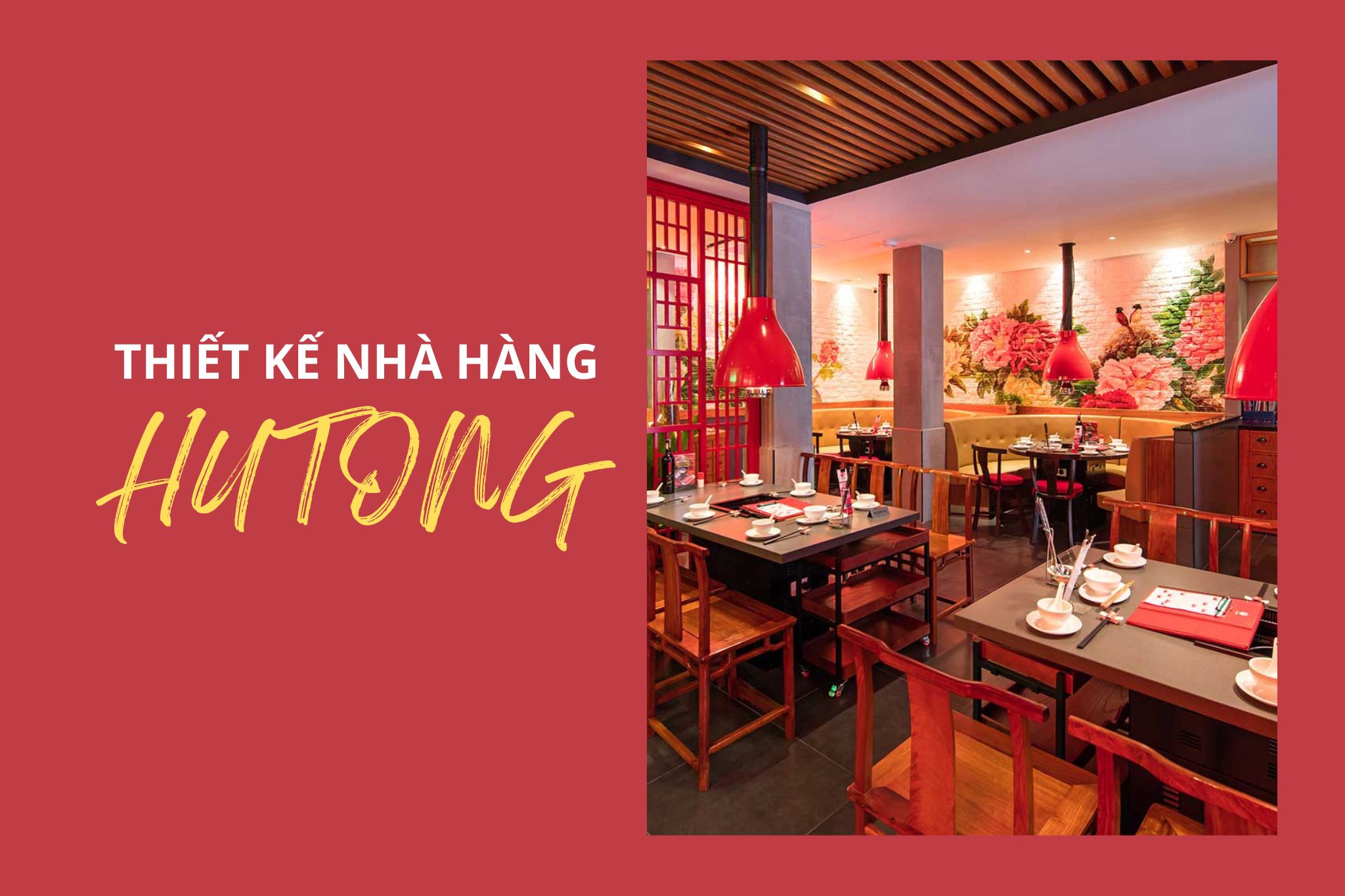 Thiết kế nhà hàng Hutong - Thiên đường lẩu xứ Cảng Thơm