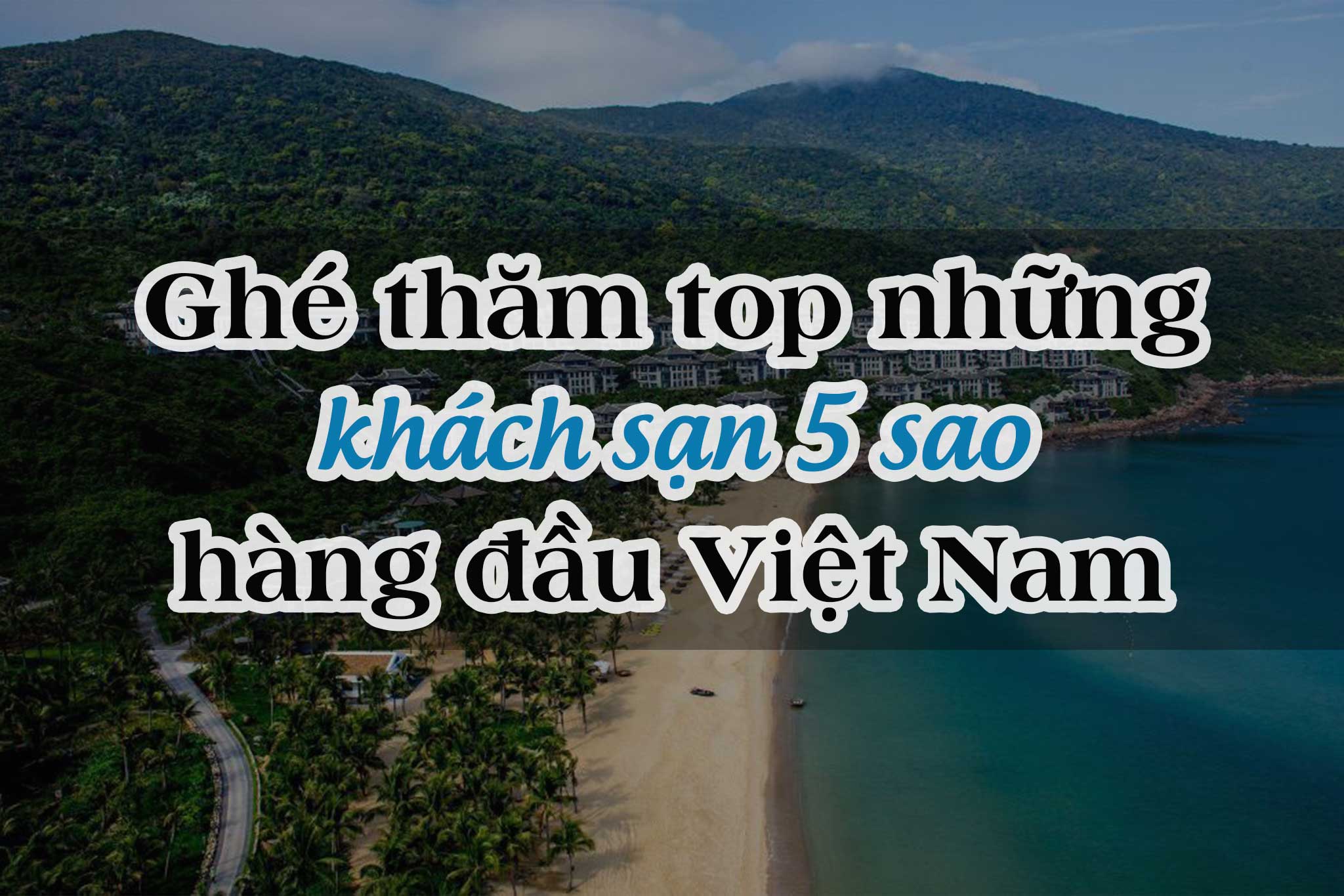 Ghé thăm top 4 khách sạn 5 sao hàng đầu Việt Nam
