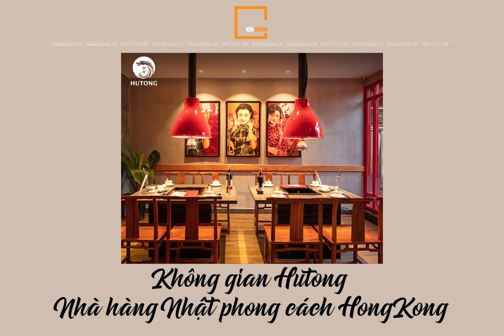 Không gian Hutong - nhà hàng Nhật phong cách HongKong siêu HOT | Kendesign