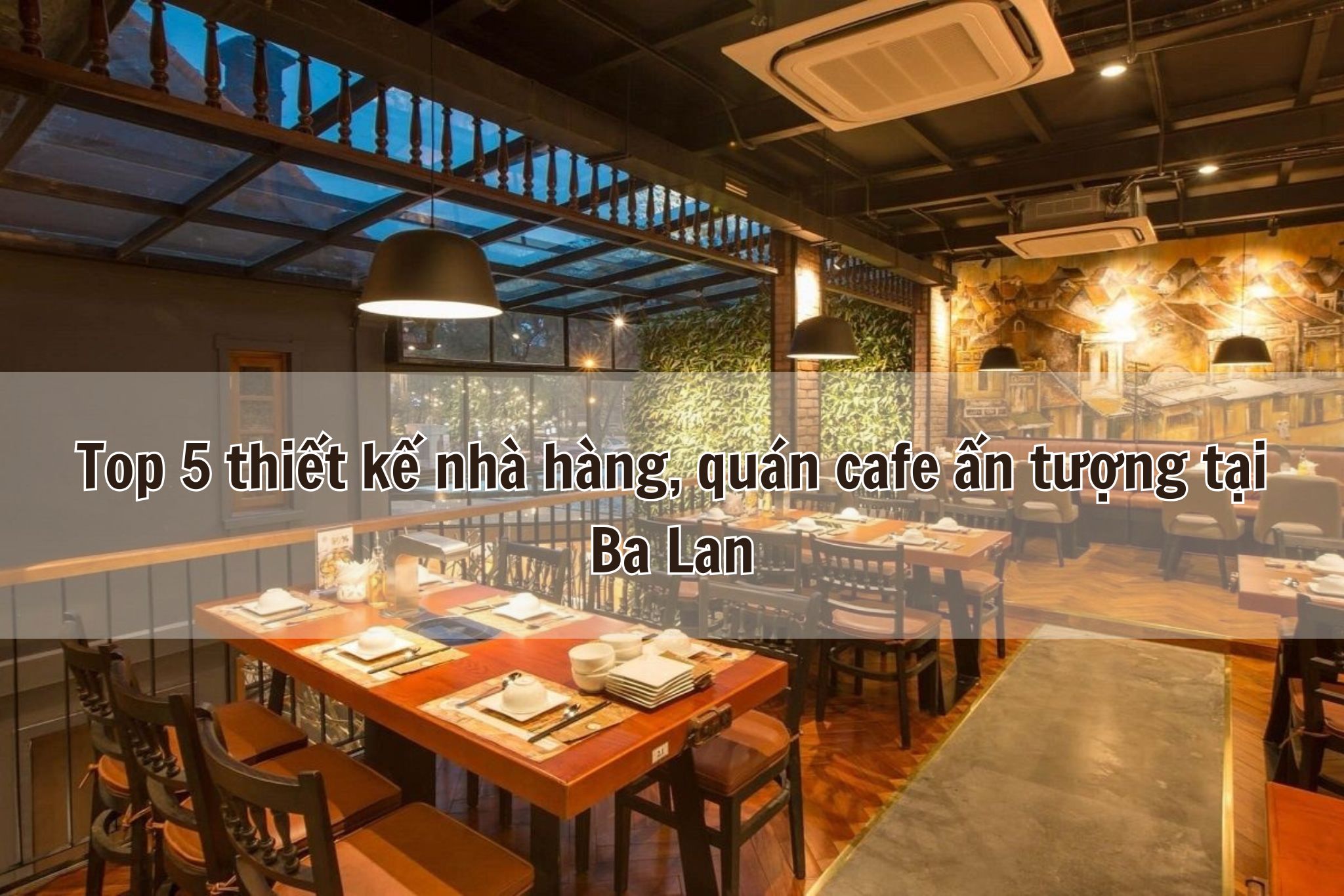 5+ Thiết Kế Nhà Hàng, Quán Cafe Ấn Tượng Tại Ba Lan Dành Cho Người Việt