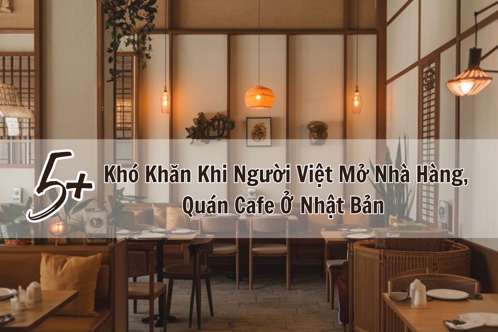 5 Khó Khăn Khi Người Việt Mở Nhà Hàng, Quán Cafe Ở Nhật Bản