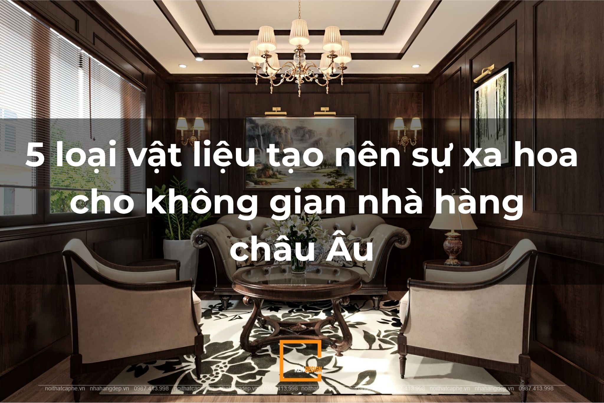 5 loại vật liệu tạo nên sự xa hoa cho không gian nhà hàng châu Âu