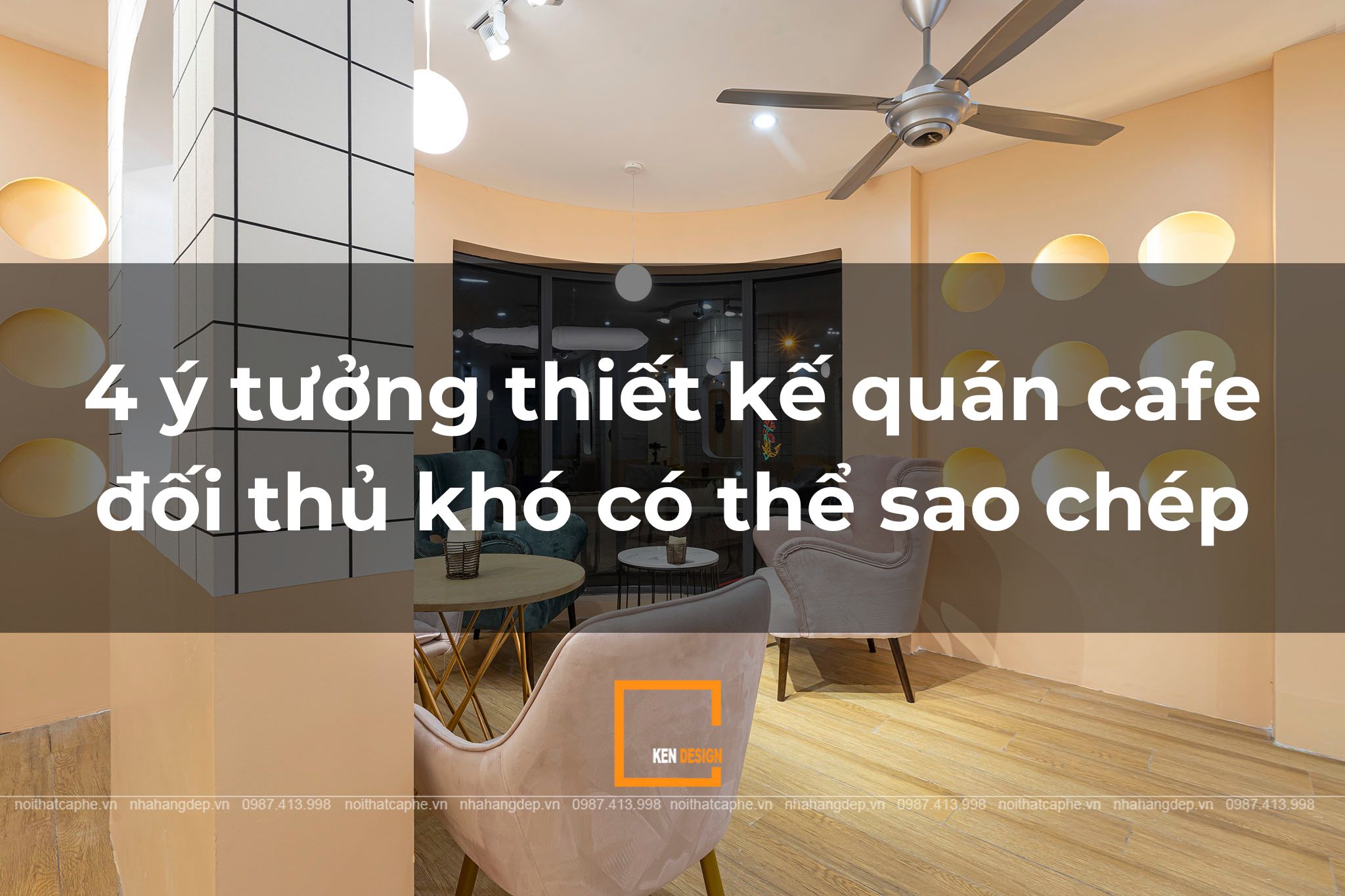 4 ý tưởng thiết kế quán cafe độc lạ mà không đối thủ nào sao chép được