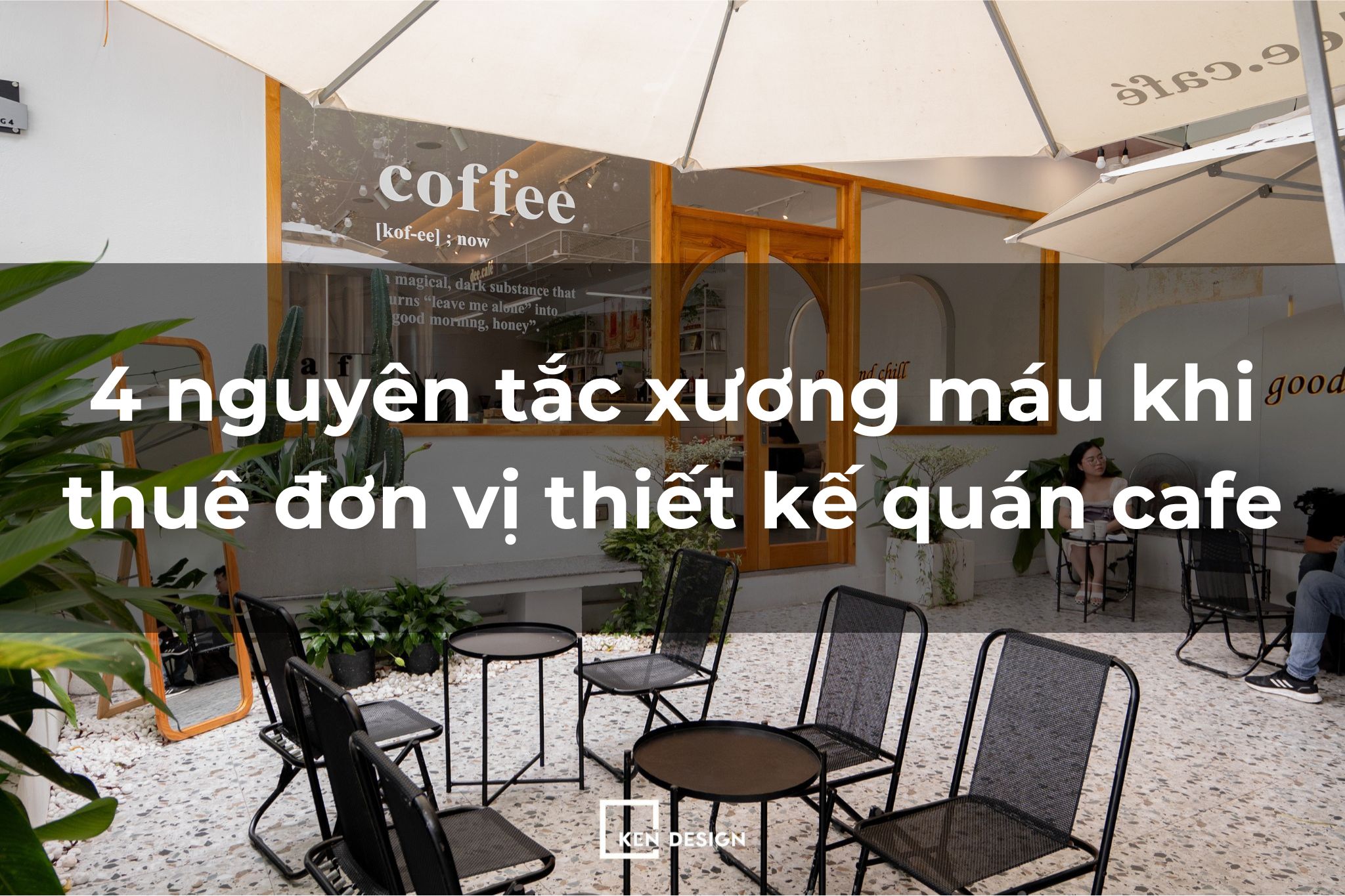 4 nguyên tắc xương máu khi thuê đơn vị thiết kế quán cafe