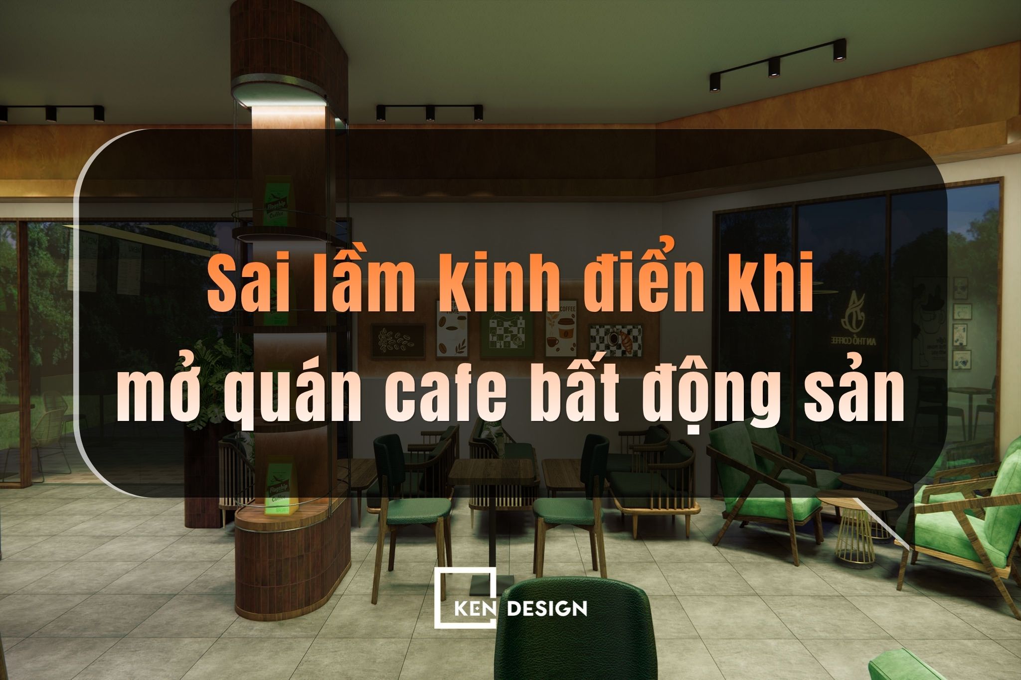 4 sai lầm kinh điển khi mở cafe bất động sản