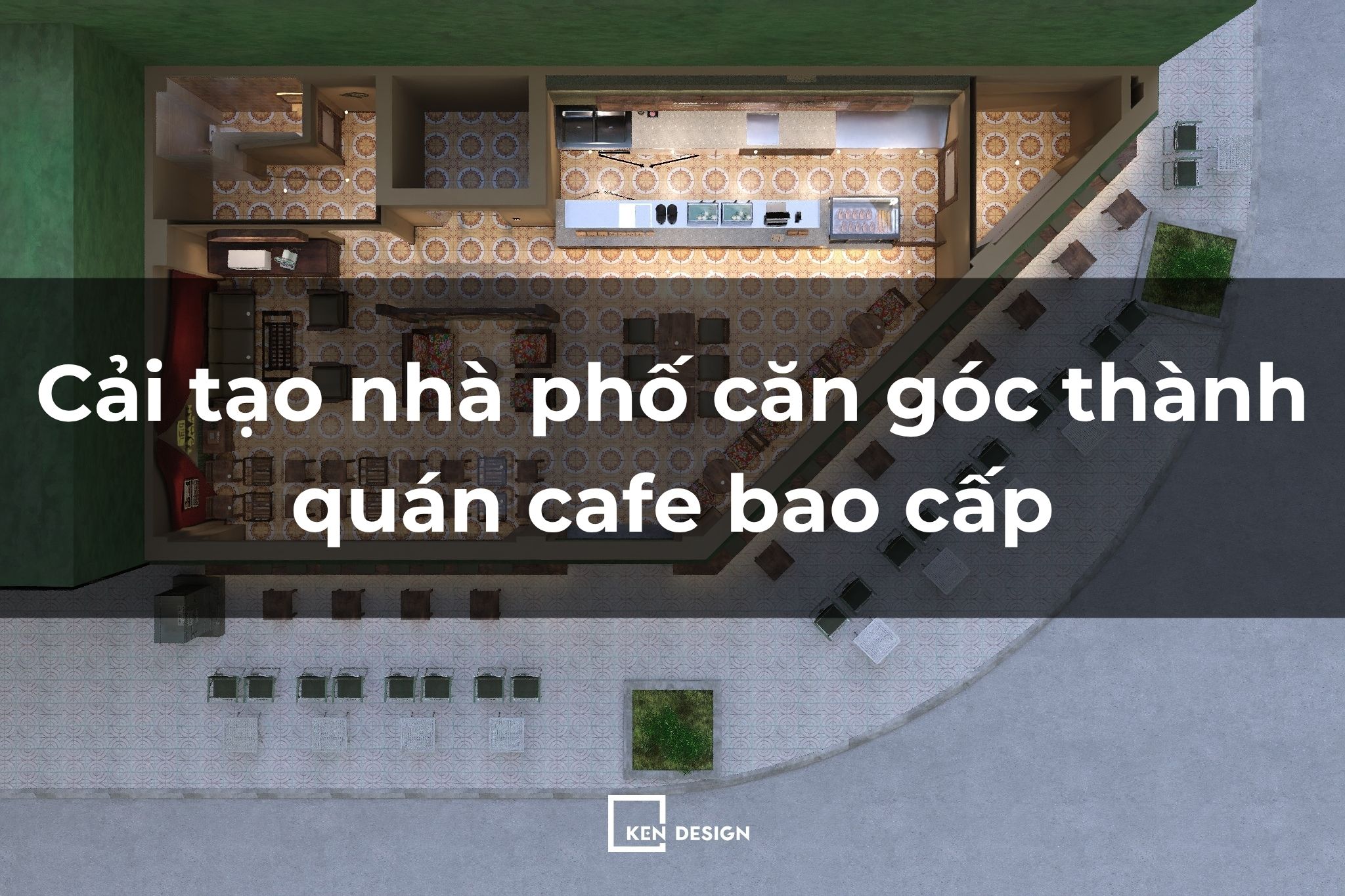 Cải tạo nhà phố căn góc thành quán cafe bao cấp: Tận dụng 2 mặt tiền hút khách
