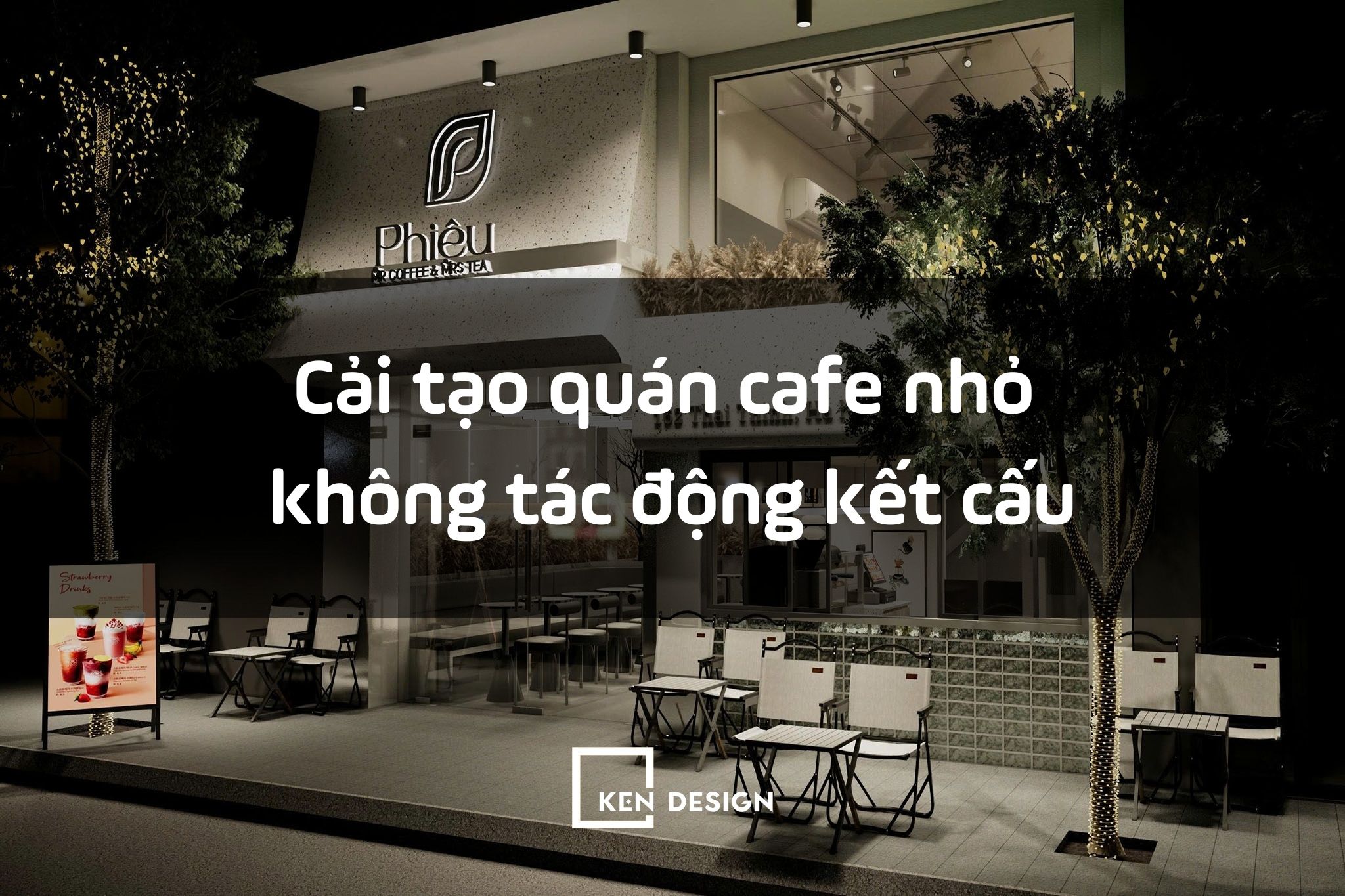 Cải tạo quán cafe nhỏ không tác động kết cấu: Giải pháp lột xác cho mặt bằng thuê cũ