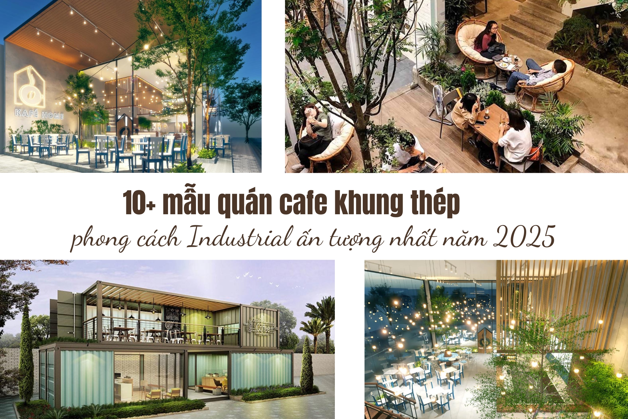 10+ mẫu quán cafe khung thép phong cách Industrial ấn tượng nhất năm 2025