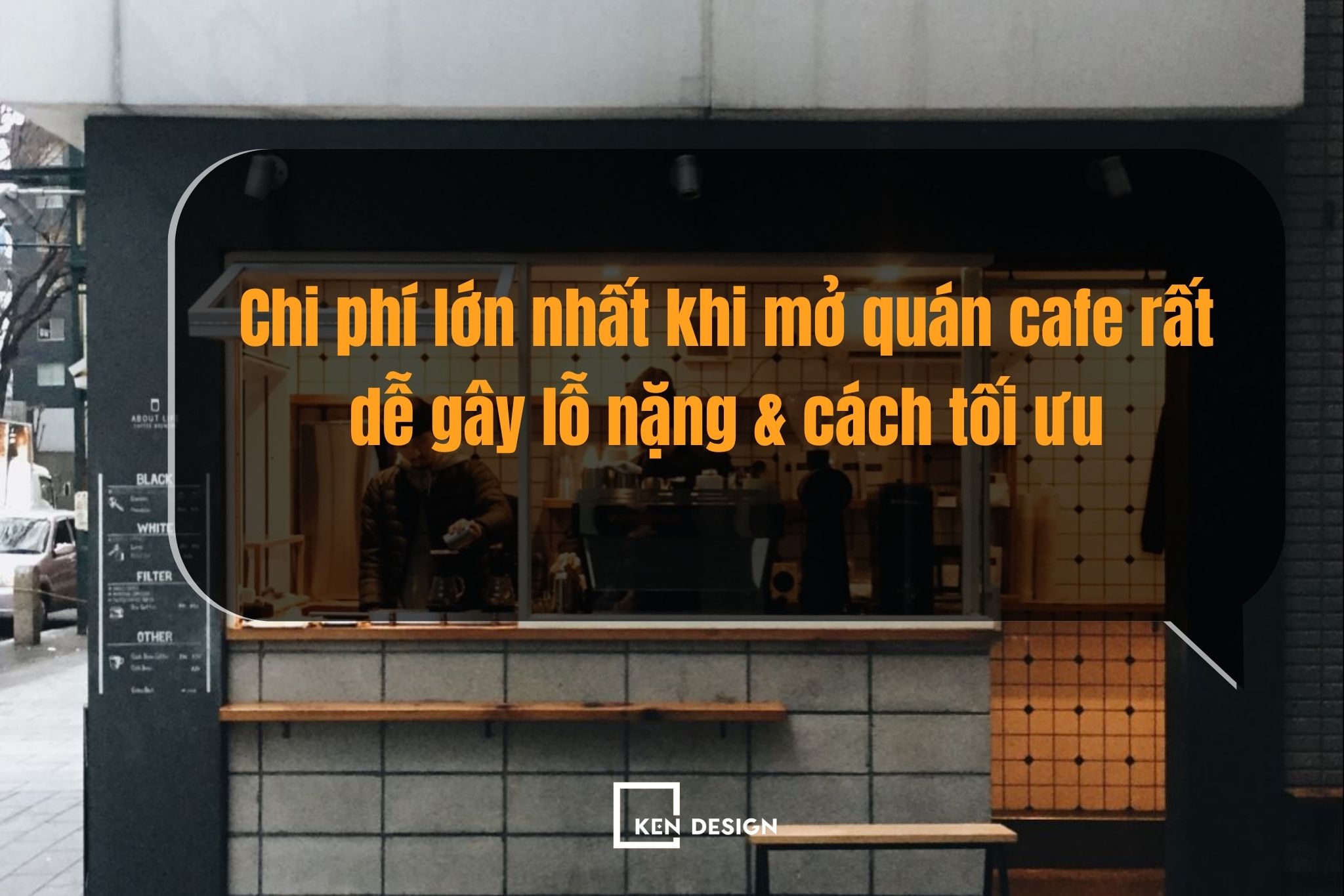 Chi phí lớn nhất khi mở quán cafe dễ gây lỗ nặng và cách tối ưu