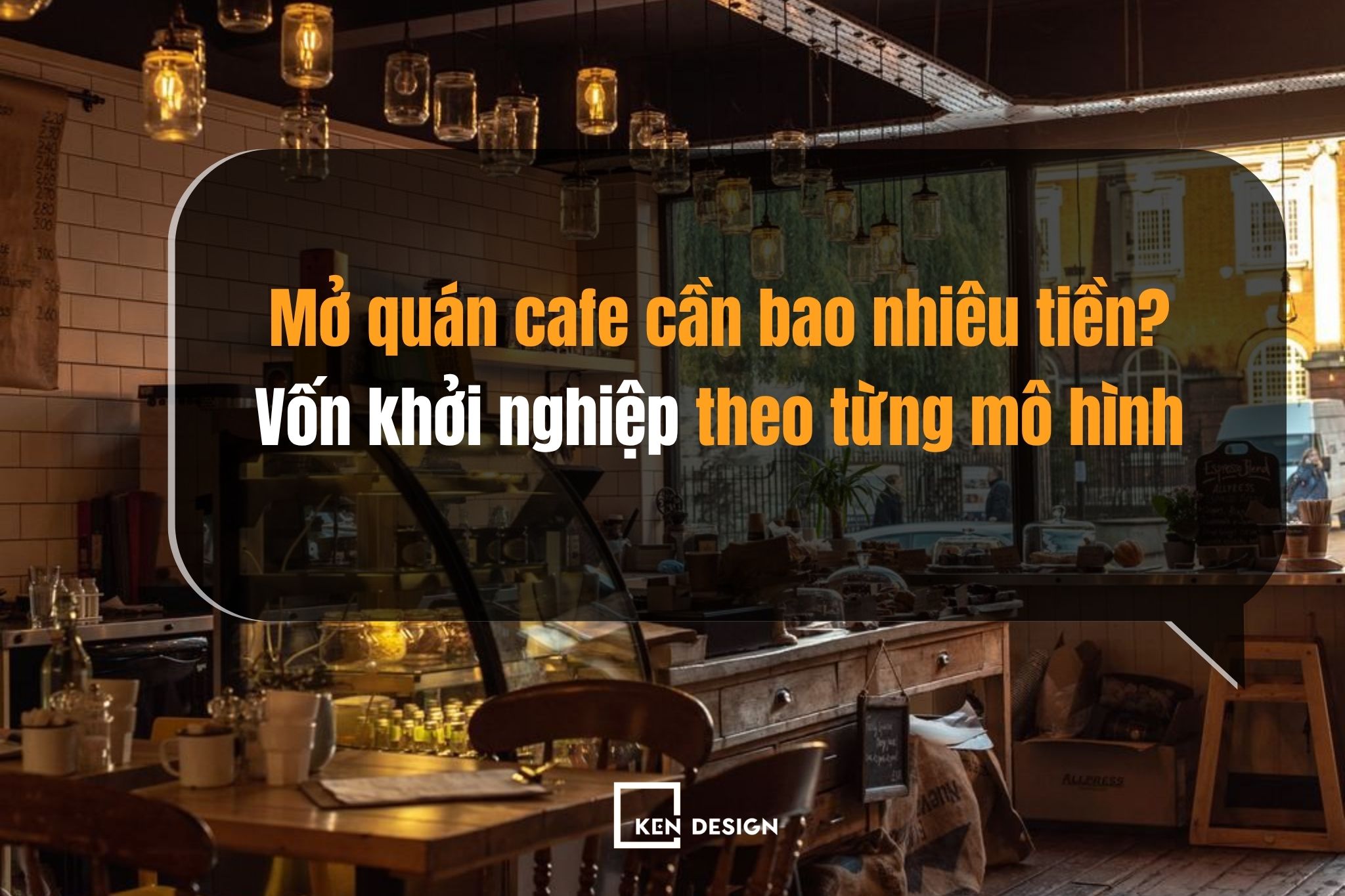 Mở quán cafe cần bao nhiêu tiền? Vốn khởi nghiệp theo từng mô hình