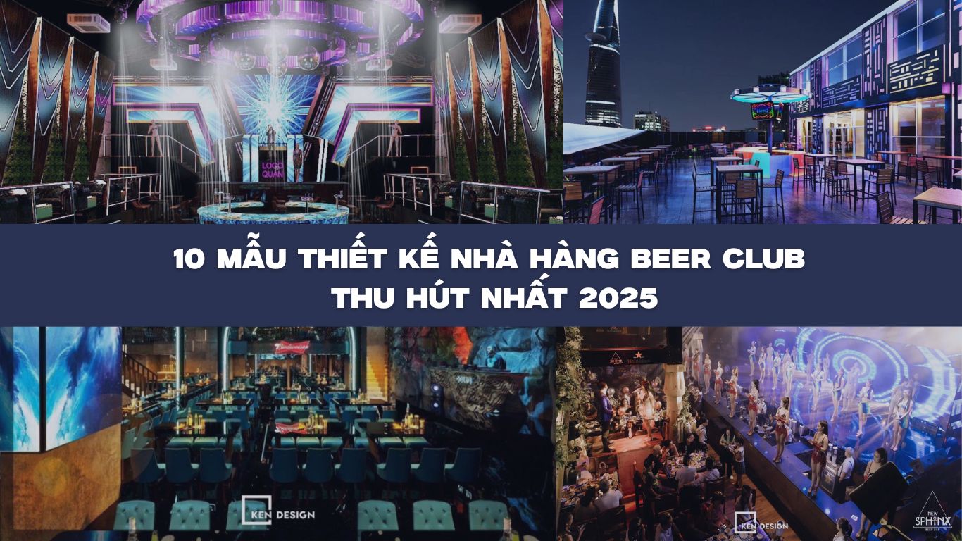 Lưu ngay 10 mẫu thiết kế nhà hàng beer club thu hút nhất 2025