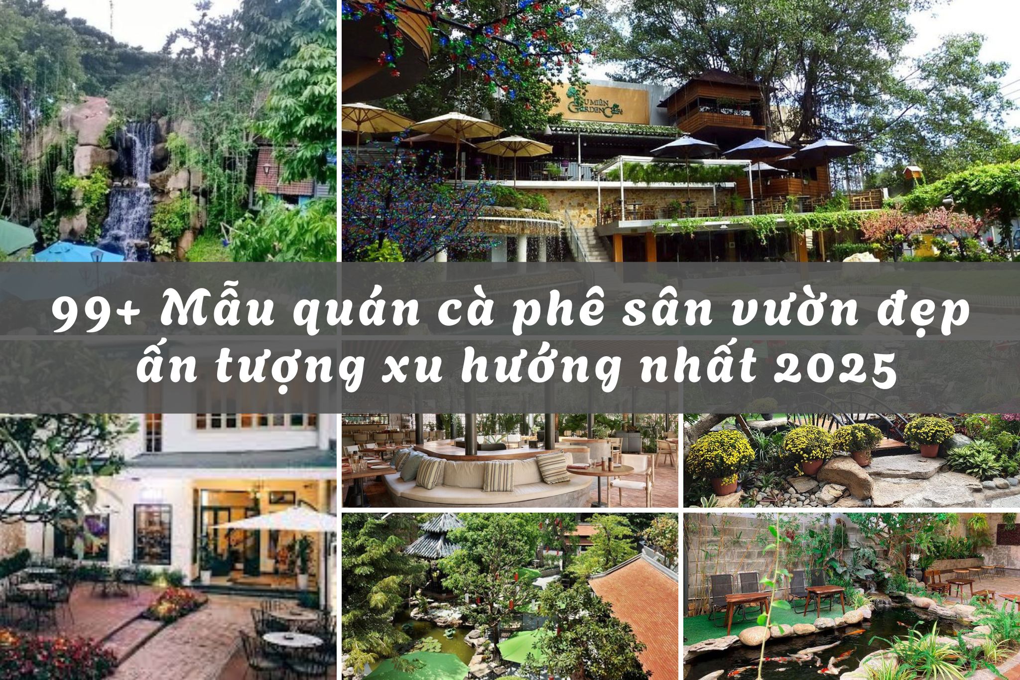 99+ Mẫu quán cà phê sân vườn đẹp & ấn tượng xu hướng nhất 2025