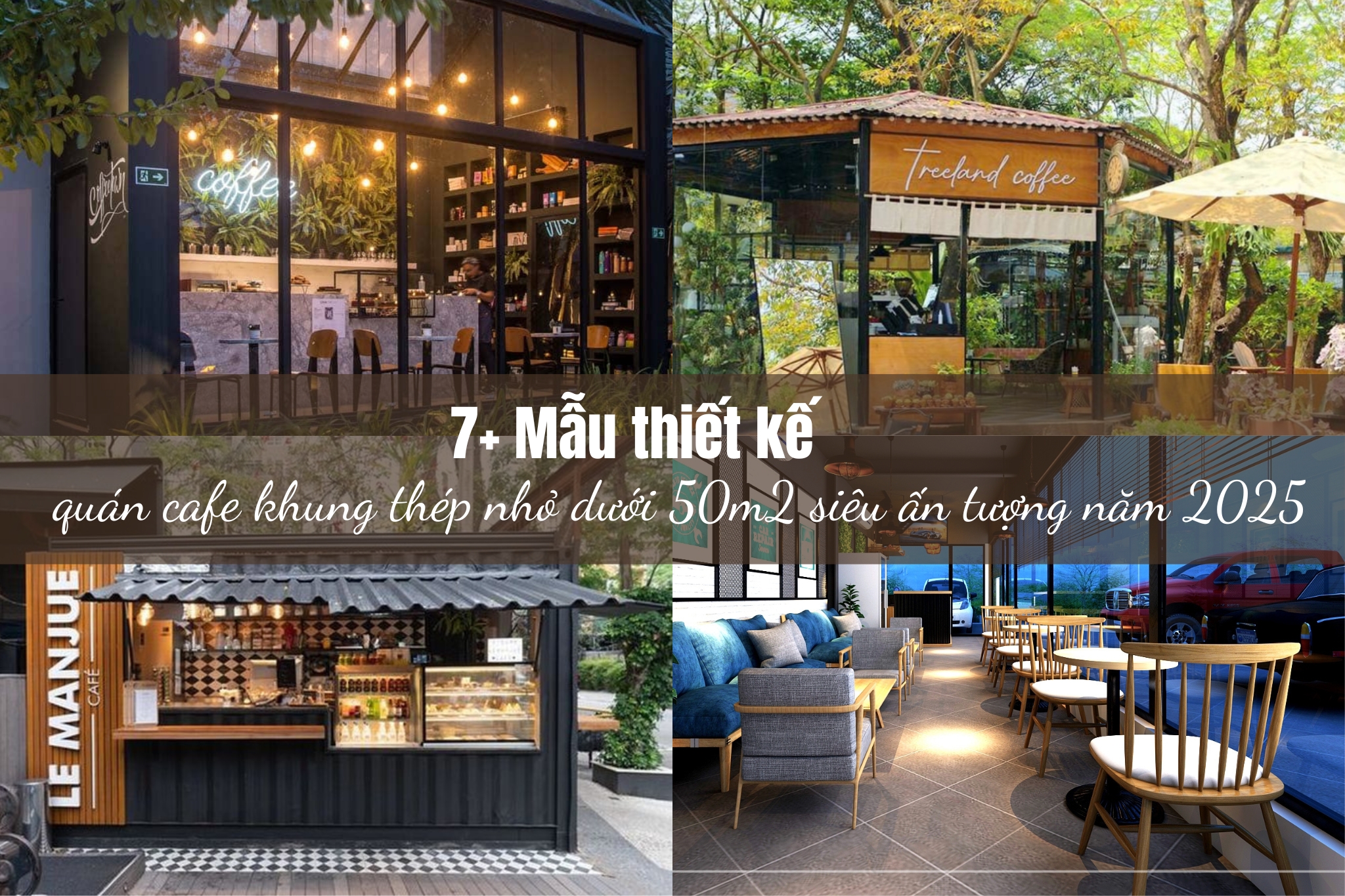 7+ Mẫu thiết kế quán cafe khung thép nhỏ dưới 50m2 siêu ấn tượng năm 2025