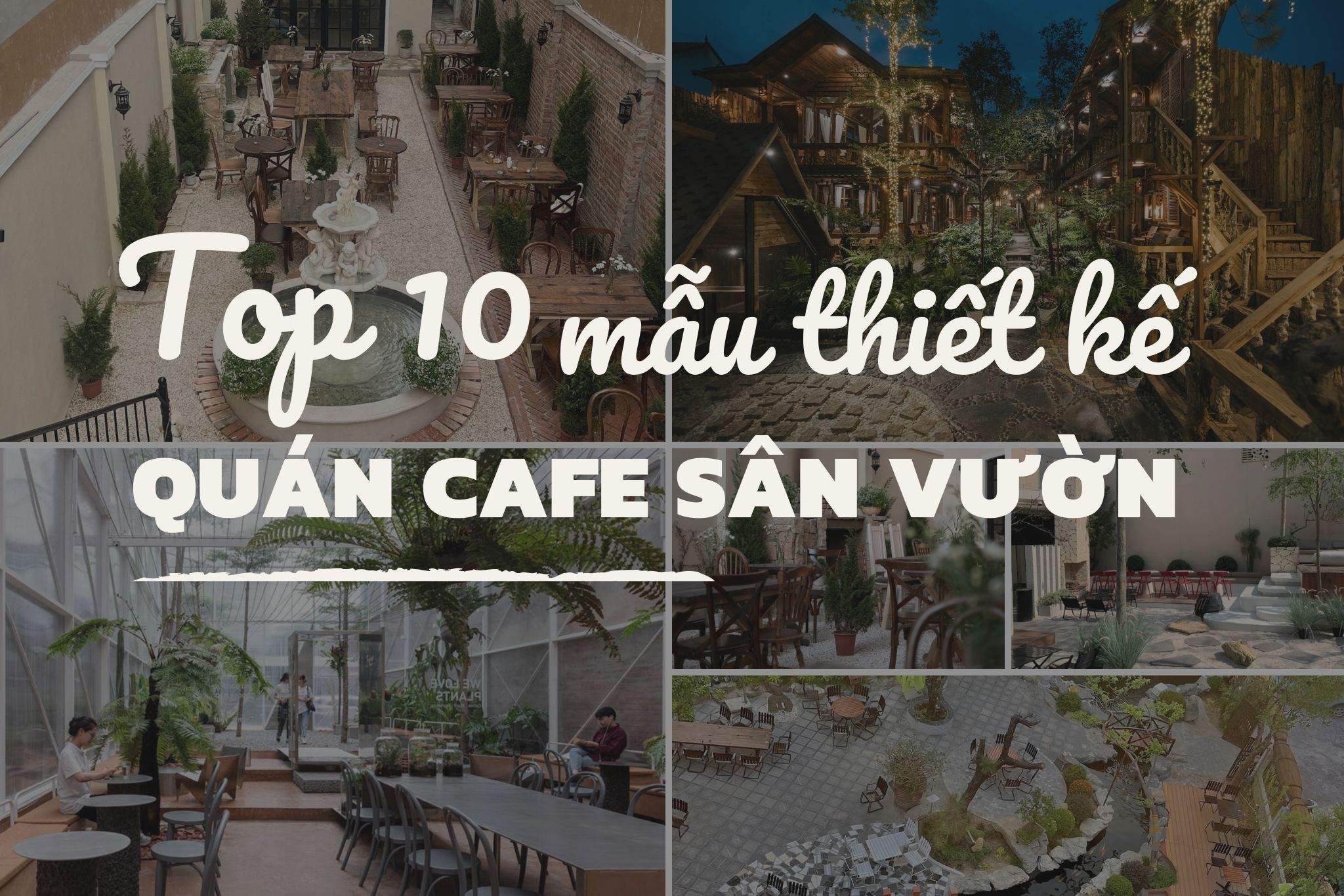 Top 10 mẫu thiết kế quán cafe sân vườn đẹp hút khách 2024