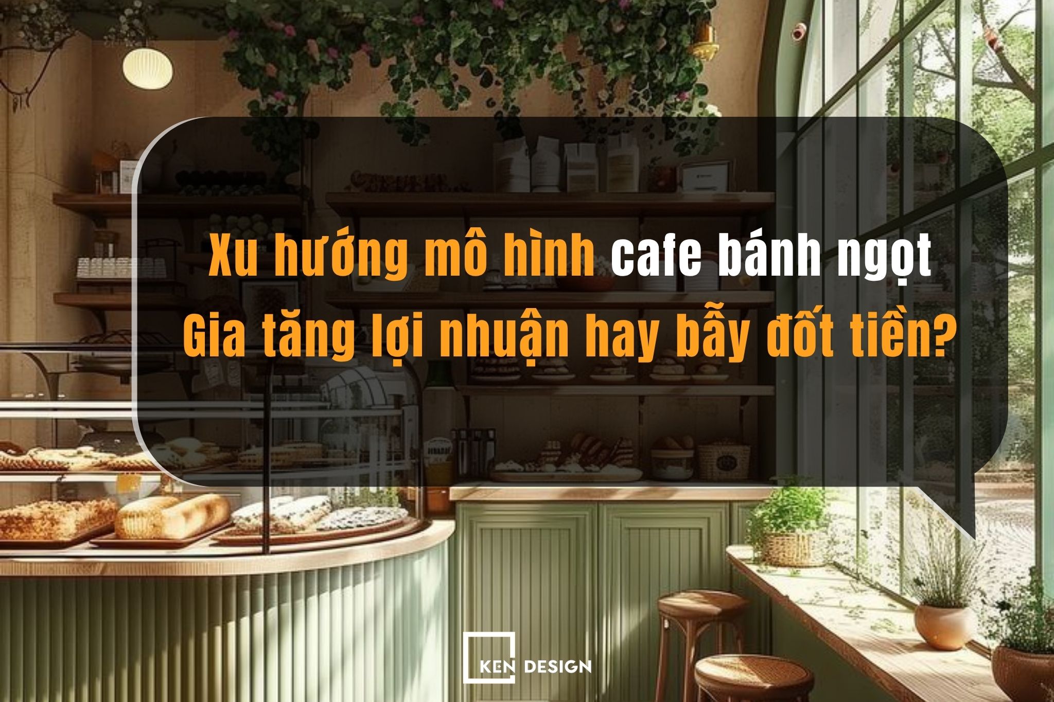 Xu hướng mô hình cafe bánh ngọt: Gia tăng lợi nhuận hay bẫy đốt tiền?
