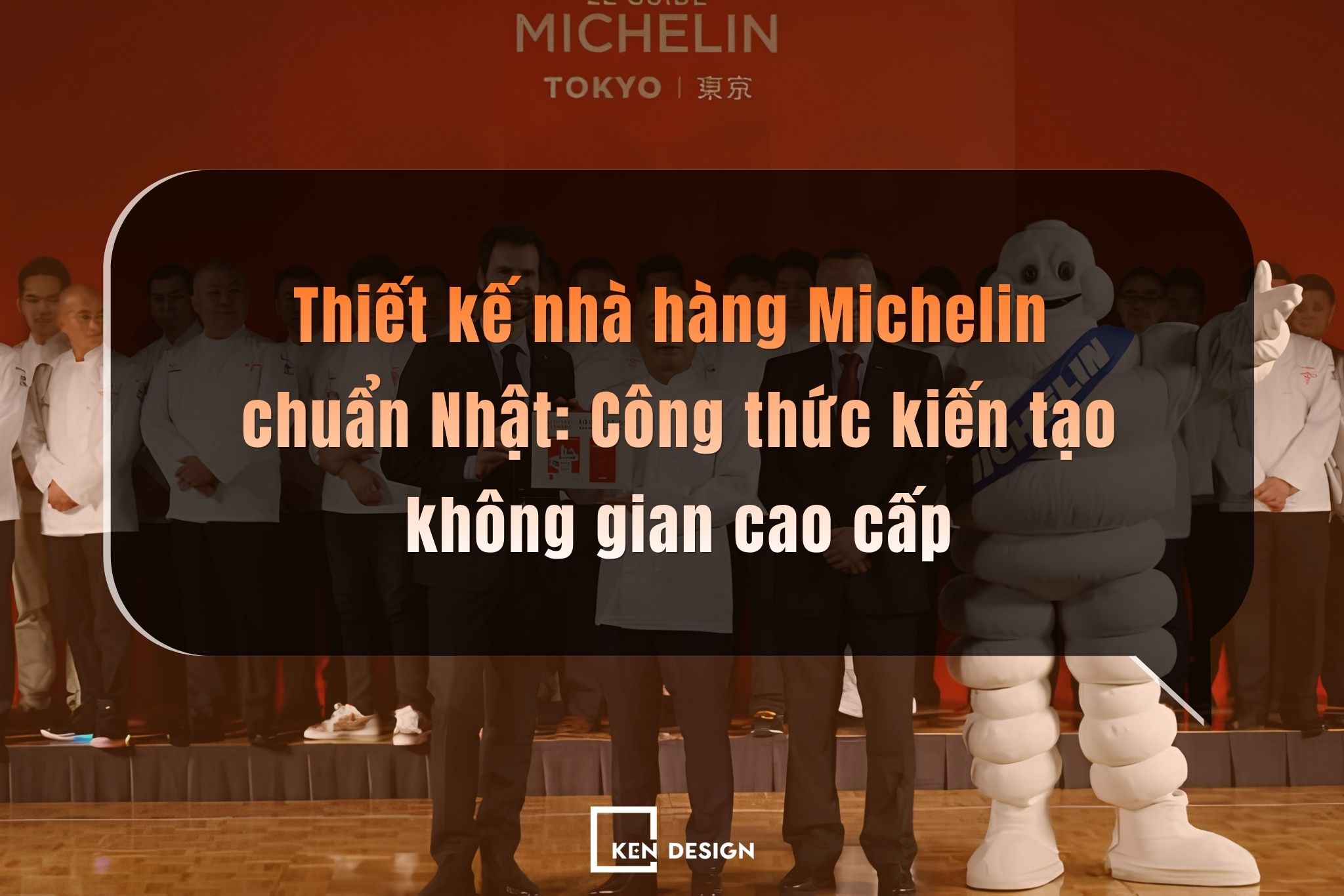 Thiết kế nhà hàng Michelin chuẩn Nhật: Công thức kiến tạo không gian cao cấp