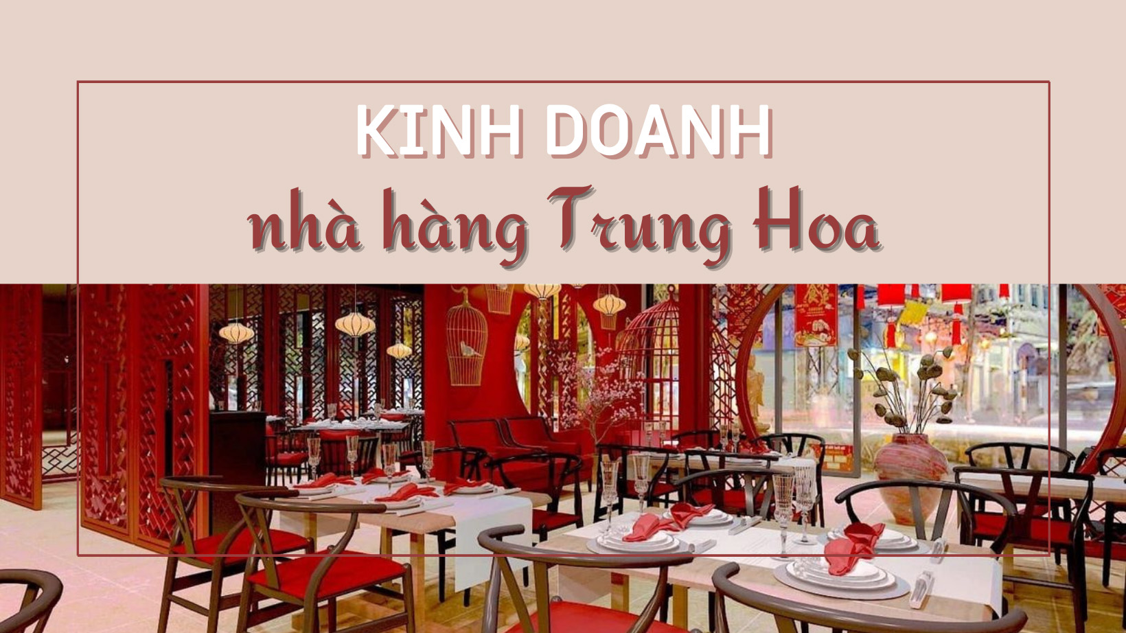 5 chìa khóa để kinh doanh nhà hàng Trung Hoa thành công