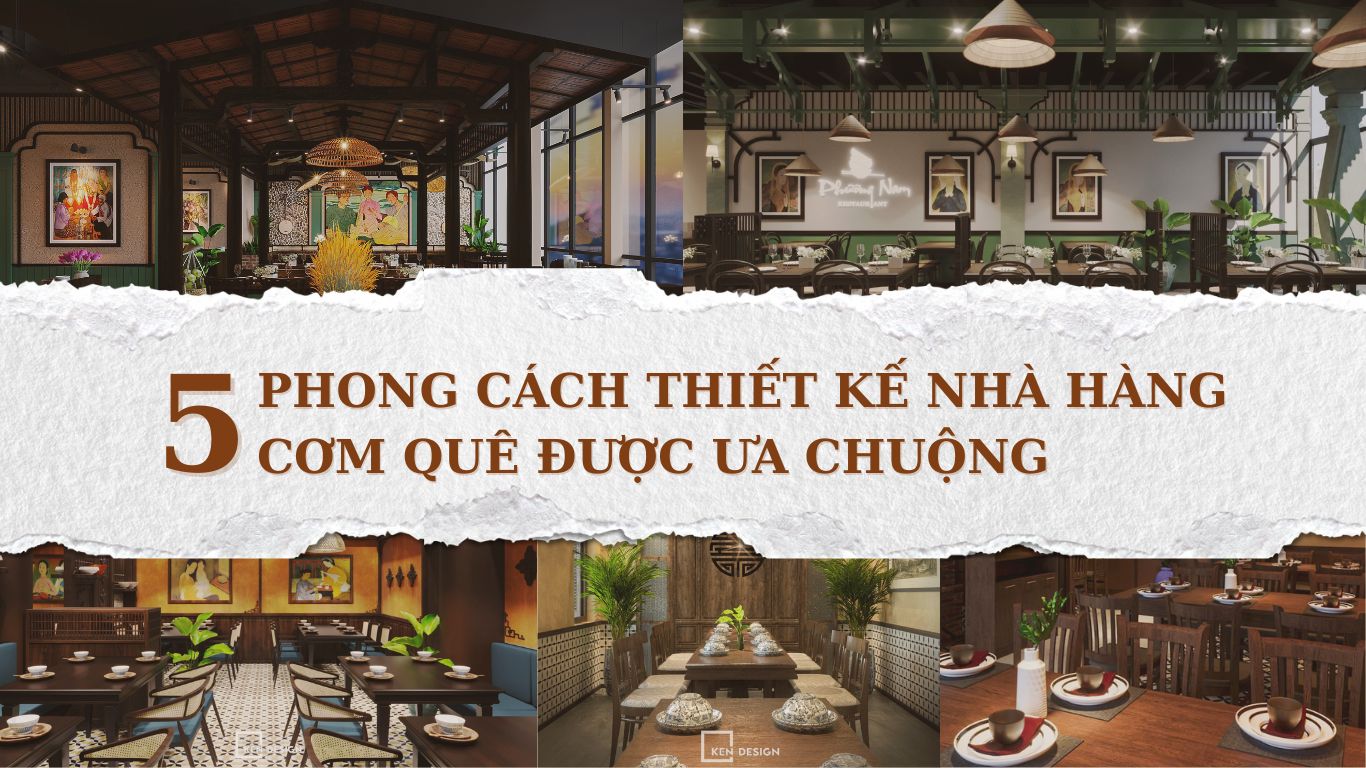 Lưu ngay 5 phong cách thiết kế nhà hàng cơm quê được ưa chuộng nhất 2025