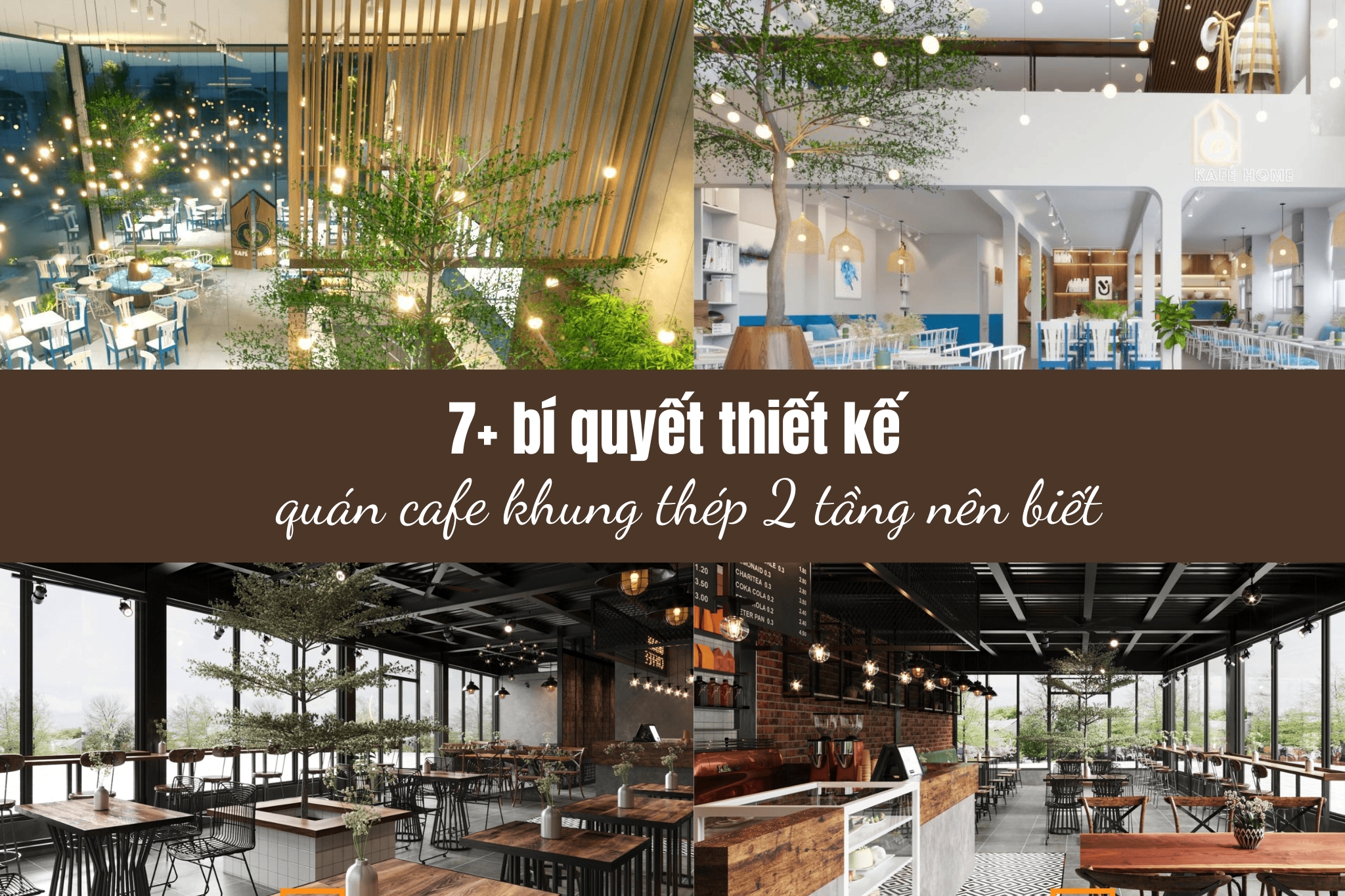 7+ bí quyết thiết kế quán cafe khung thép 2 tầng nên biết