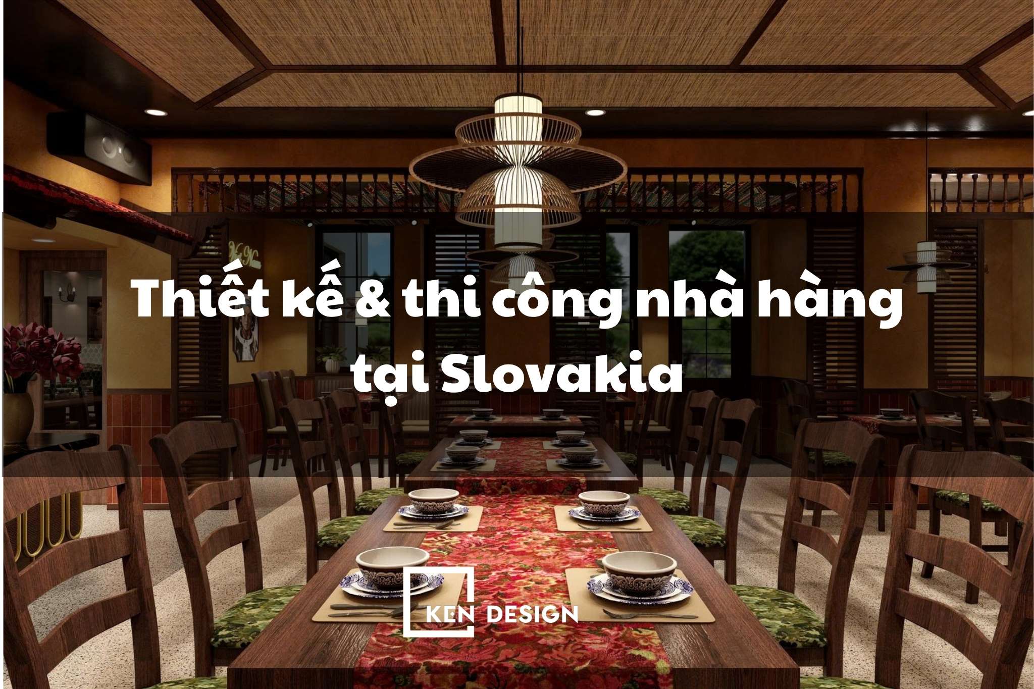 Thiết kế & thi công nhà hàng tại Slovakia: Quy trình A–Z cho nhà đầu tư Việt