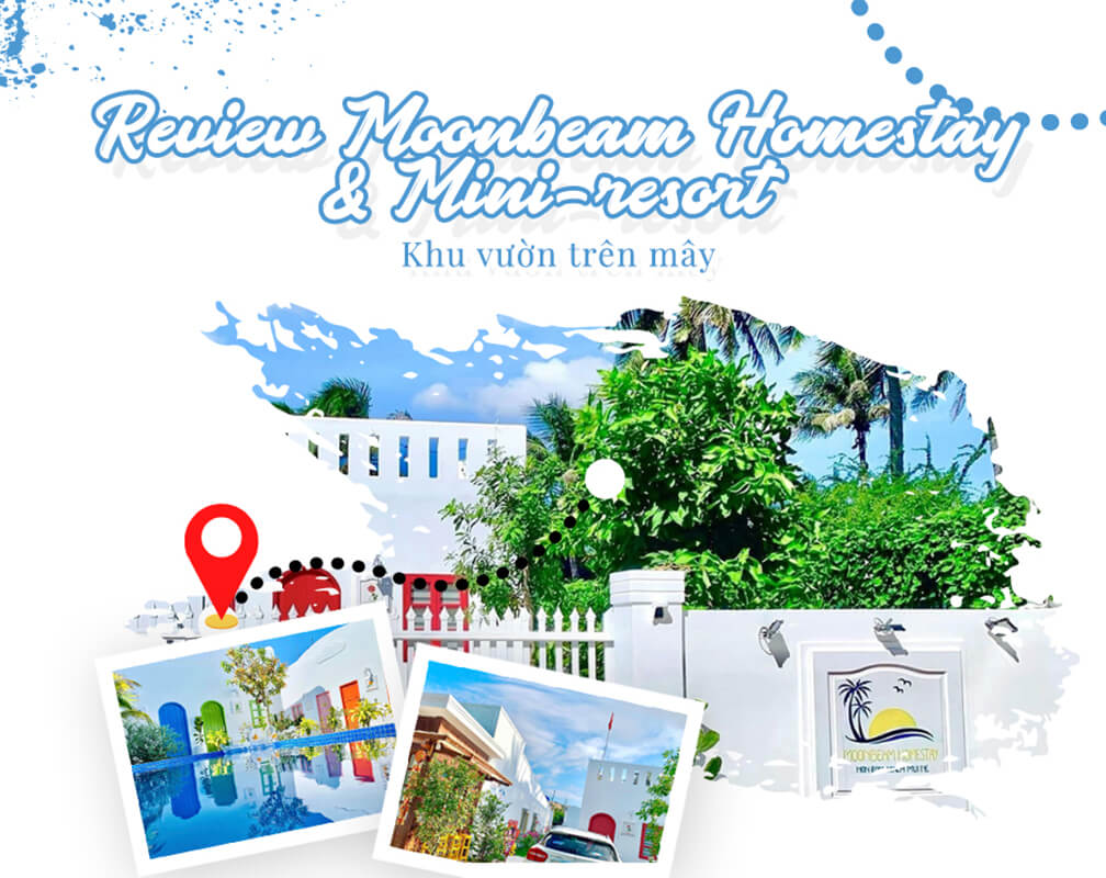 Review Moonbeam Homestay & Miniresort Mui Ne Vườn mây Phan Thiết