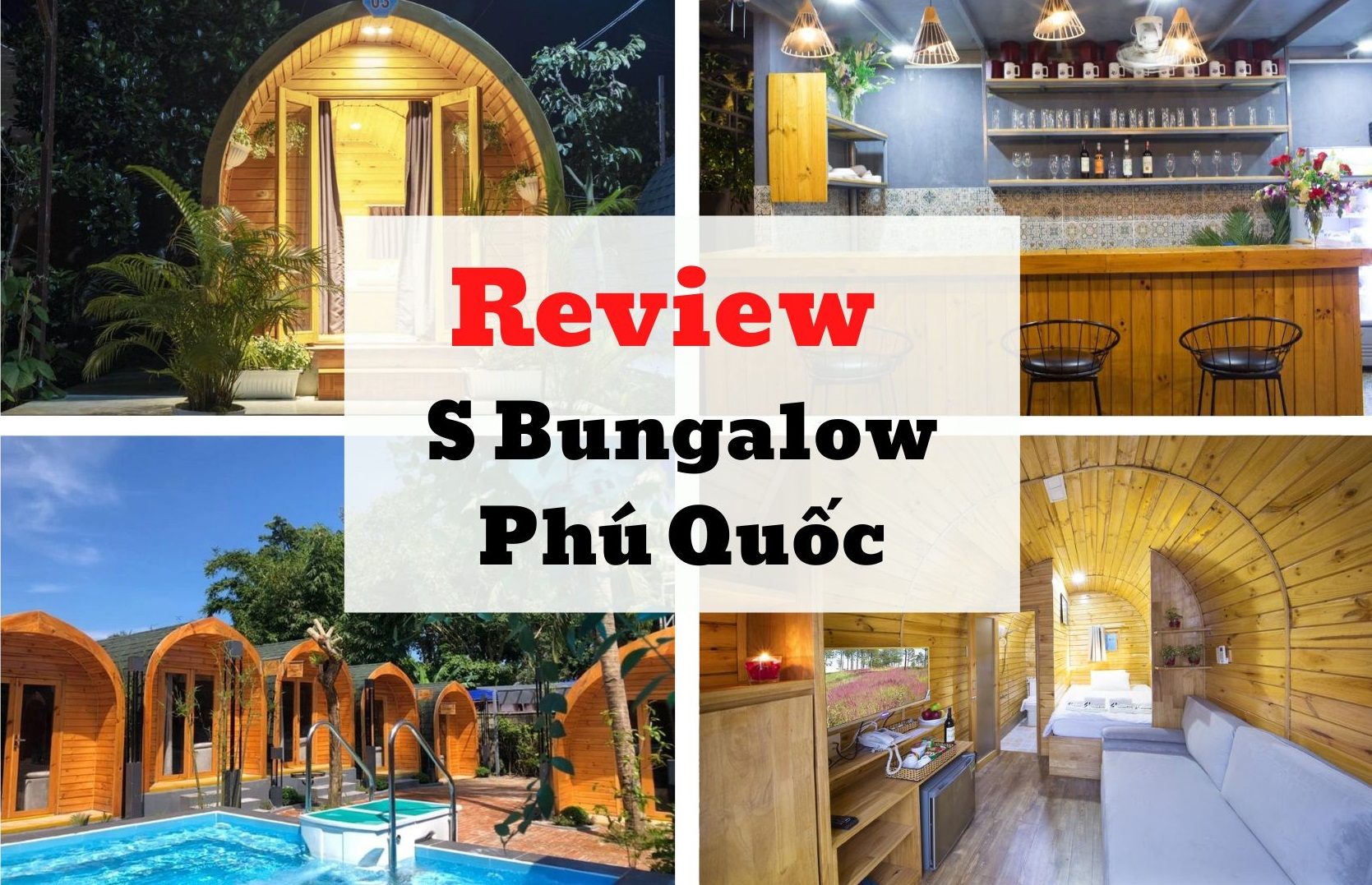 Review S Bungalow Phú Quốc với phong cách mộc cổ điển ấn tượng