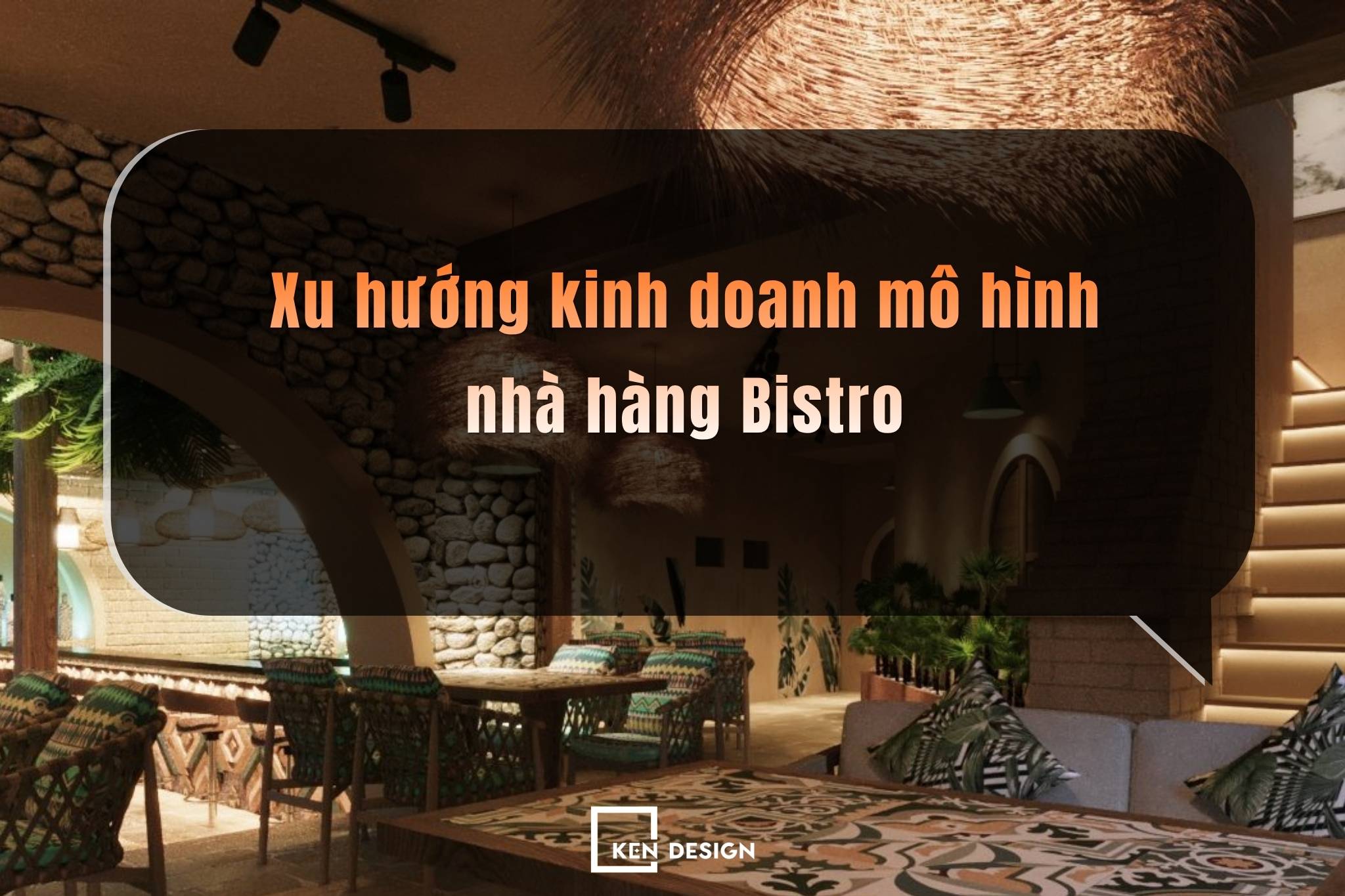 Giải mã sức hút của mô hình nhà hàng Bistro từ góc nhìn chuyên gia