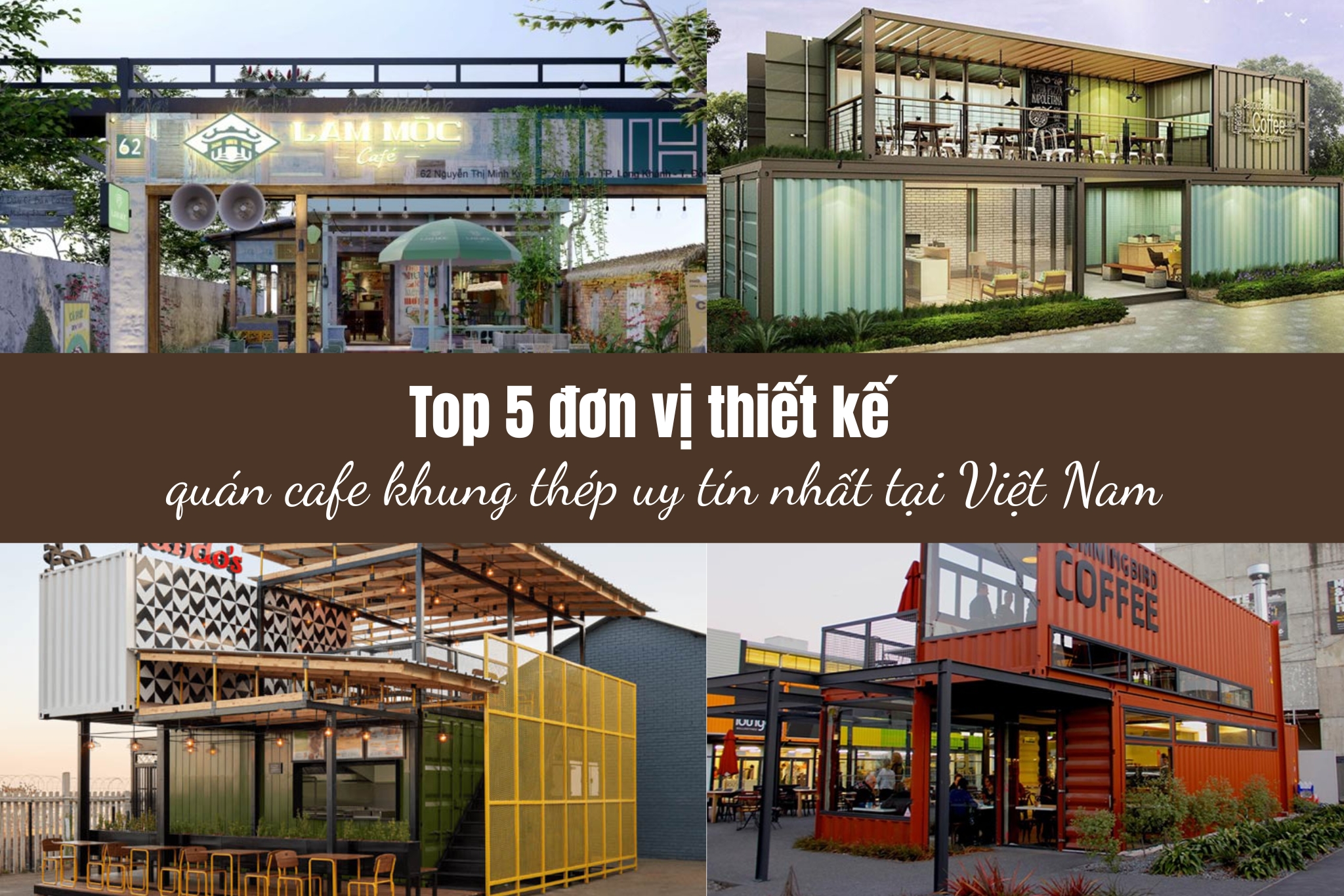 Top 5 đơn vị thiết kế quán cafe khung thép uy tín nhất tại Việt Nam