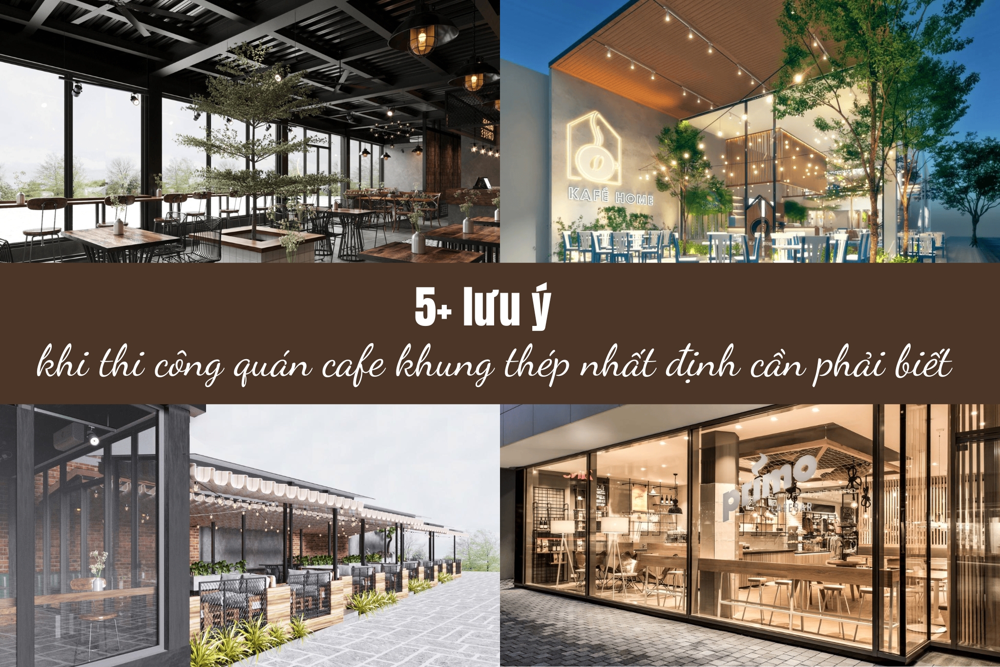 5+ lưu ý khi thi công quán cafe khung thép nhất định cần phải biết