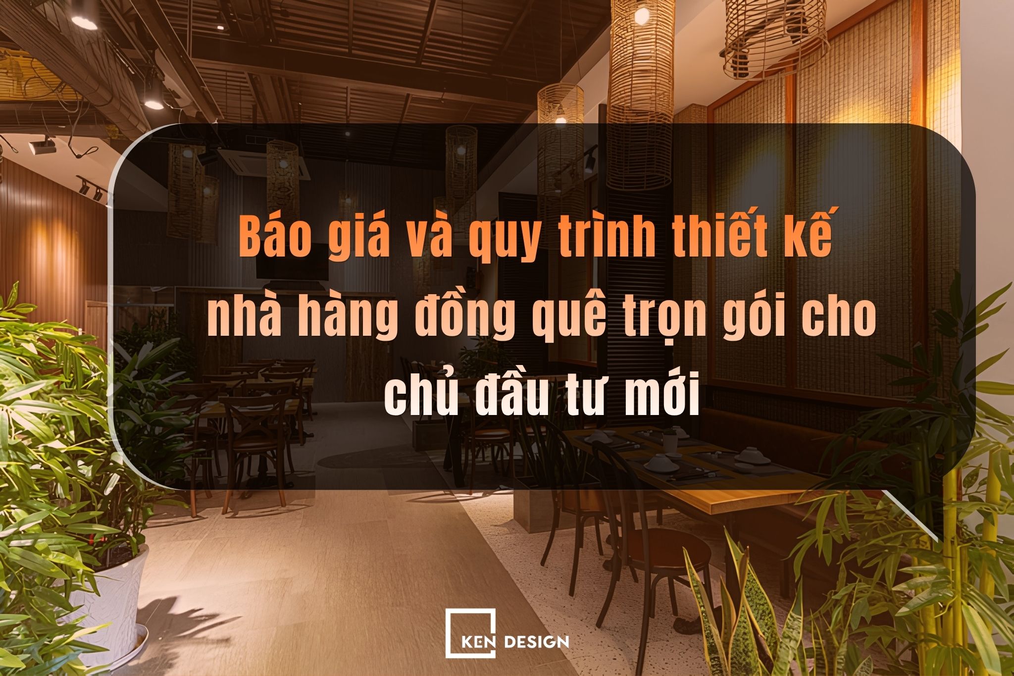 Báo giá và quy trình thiết kế nhà hàng đồng quê trọn gói cho chủ đầu tư mới