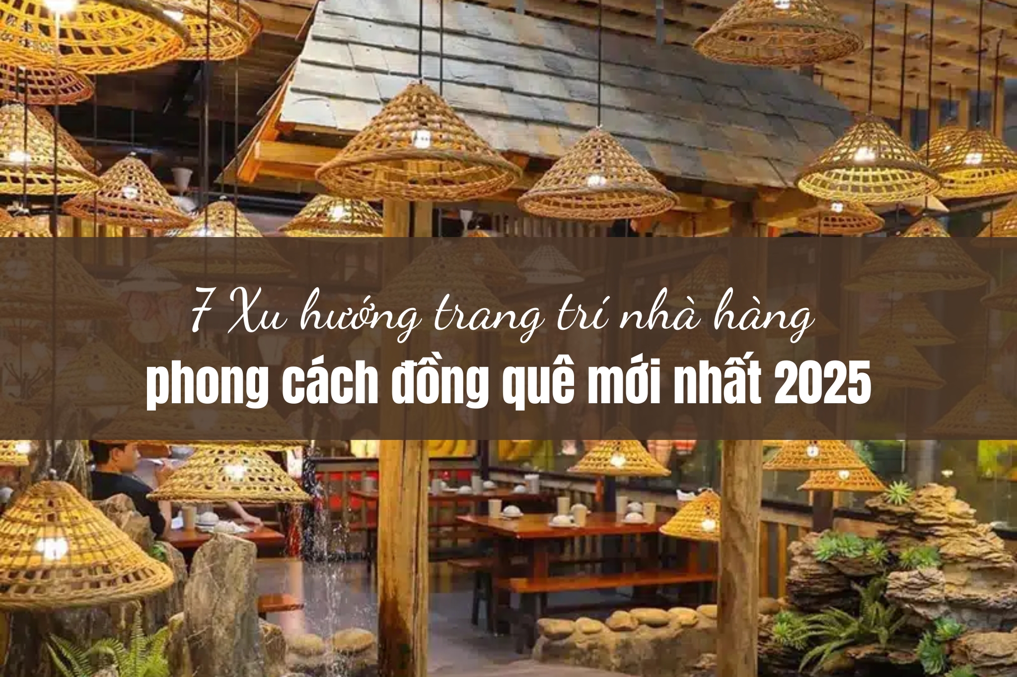 7 Xu hướng trang trí nhà hàng phong cách đồng quê mới nhất 2025