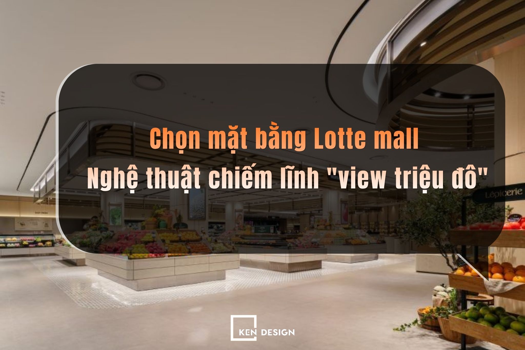 Chọn mặt bằng Lotte mall: Nghệ thuật chiếm lĩnh "view triệu đô"