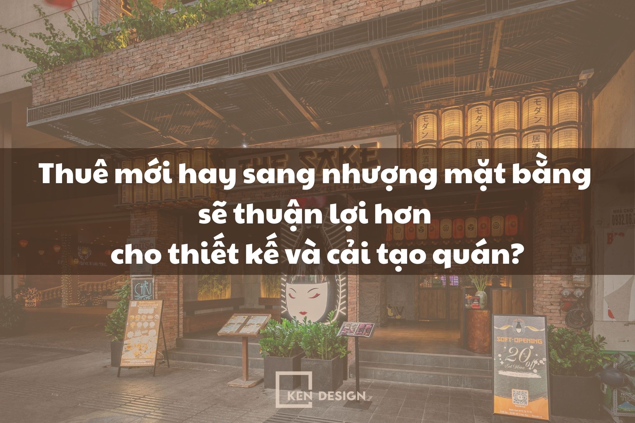 Thuê mới hay sang nhượng mặt bằng sẽ thuận lợi hơn cho thiết kế và cải tạo quán?