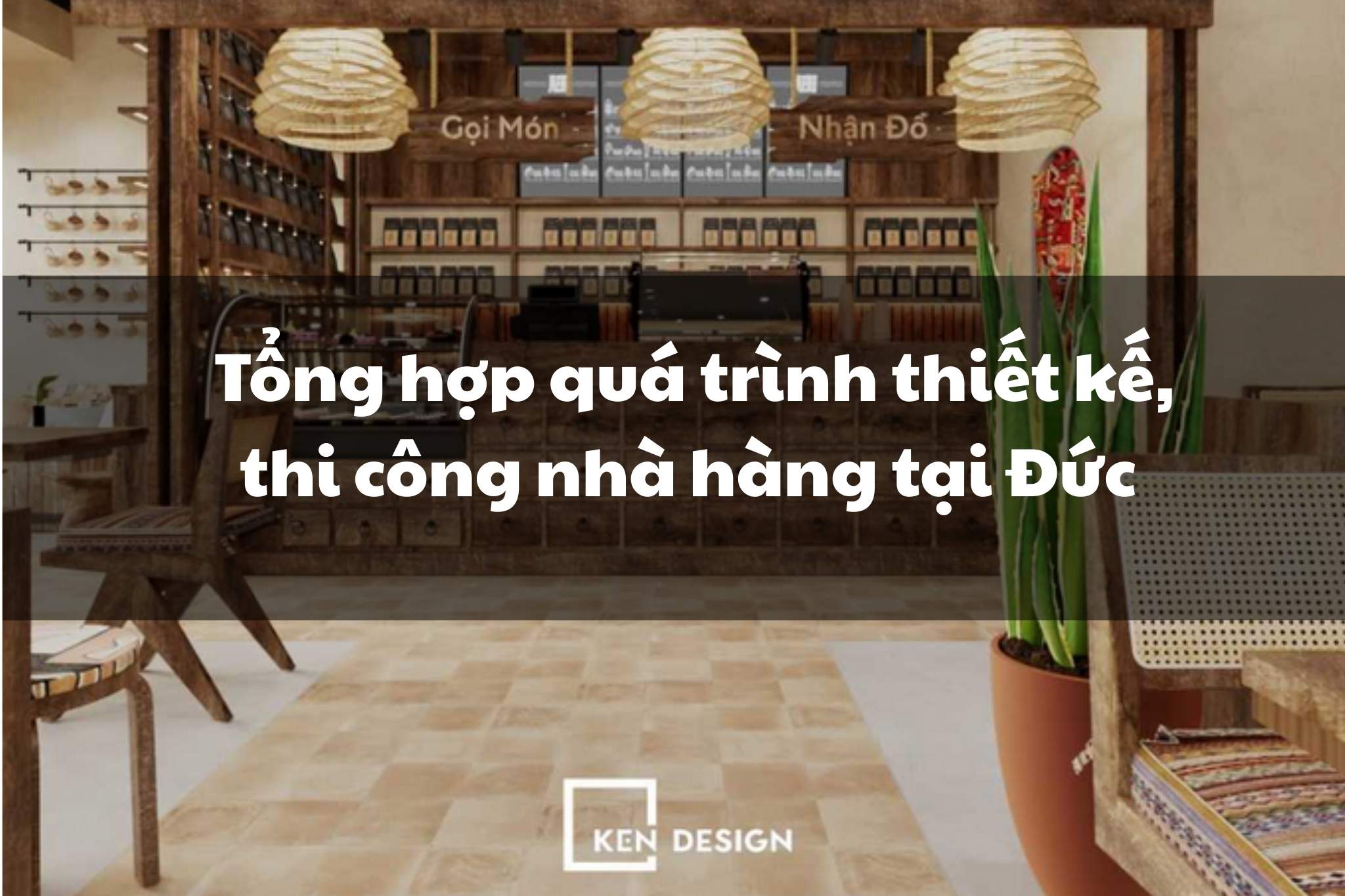 Tổng hợp quá trình thiết kế, thi công nhà hàng tại Đức từ A–Z