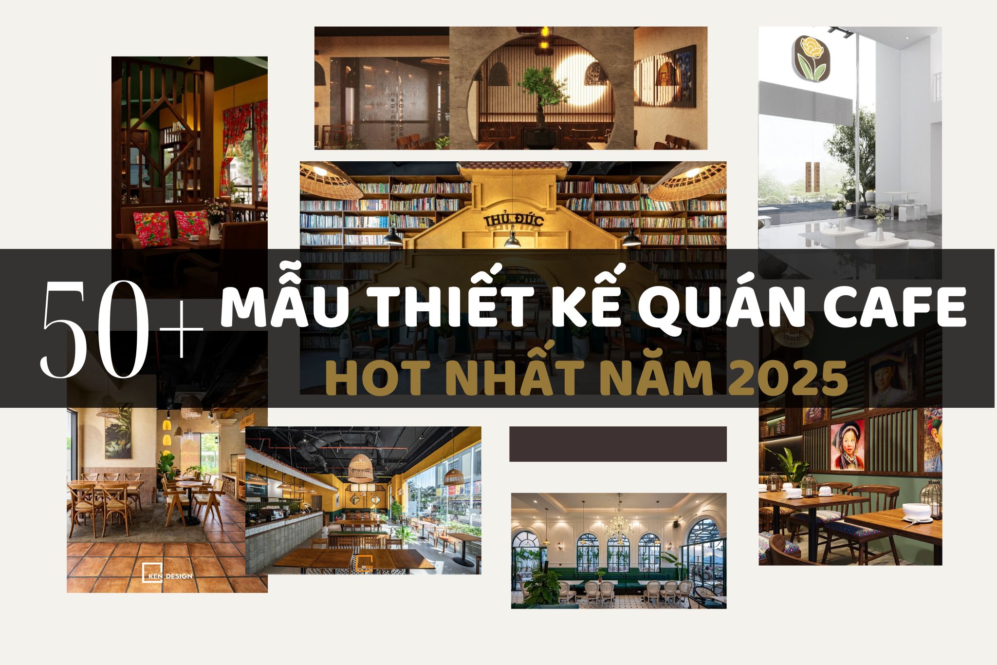 Top 50 mẫu thiết kế quán cafe cực hot 2025