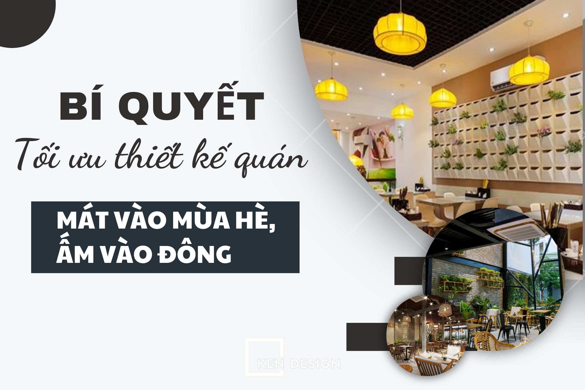 Bí quyết tối ưu thiết kế quán mát vào mùa hè và ấm vào đông