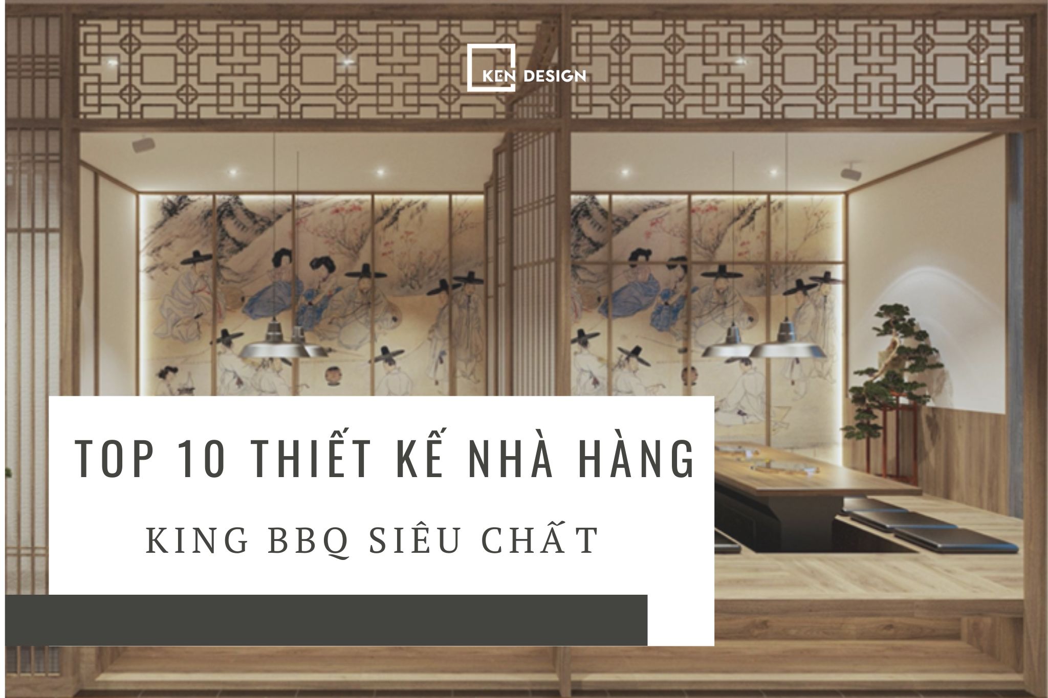 top 10 thiết kế nhà hàng king bbq