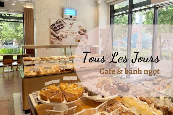 Mô hình cafe và bánh ngọt Tous Les Jours - hơi thở Pháp và Á Đông